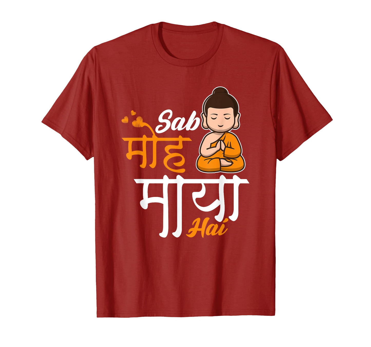 Sab Moh Maya Hai Meditation Hindi Slogan T-Shirt