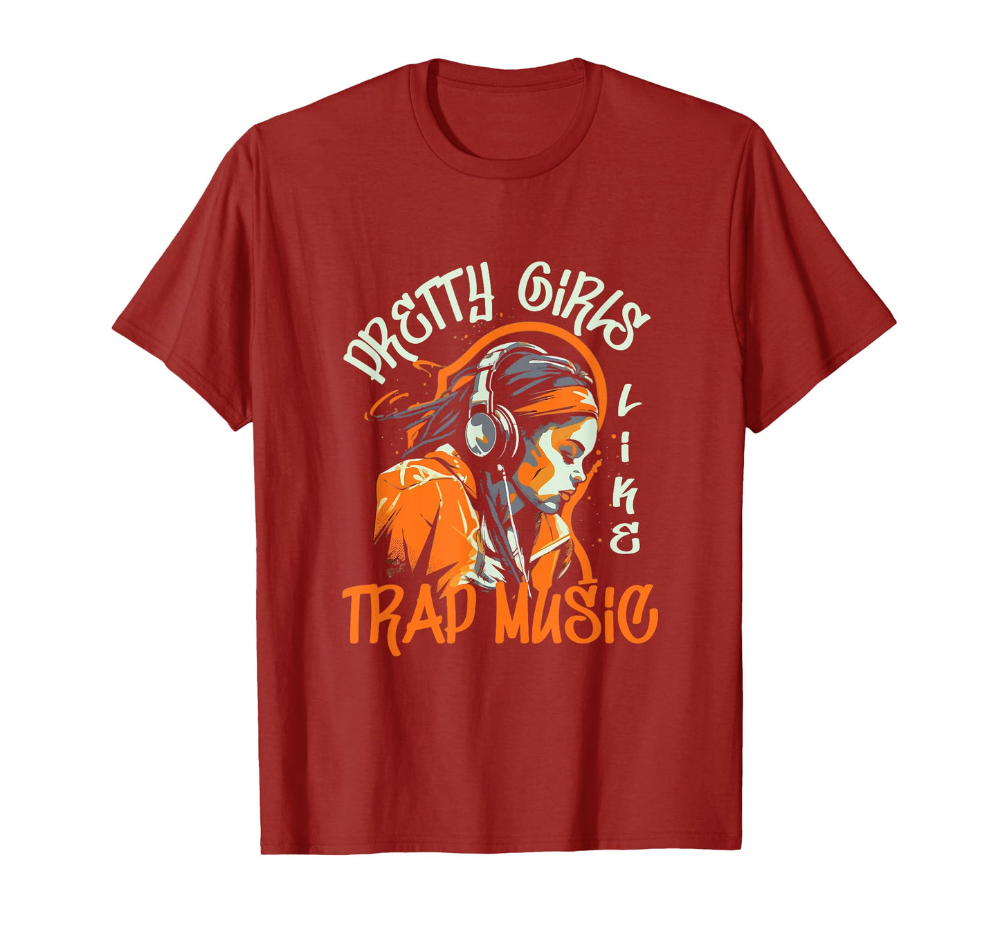 Pretty Girls Like Trap Music | Girl With Headset | Hip Hop T-Shirt