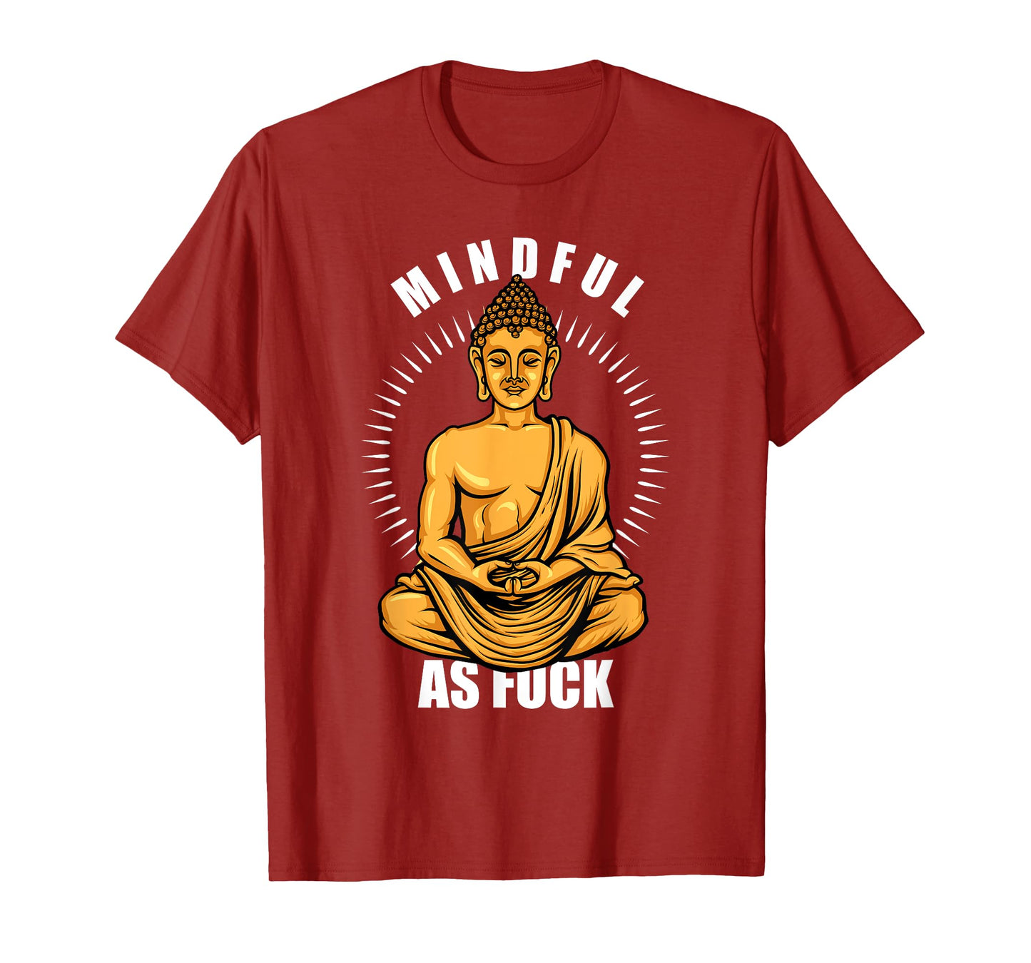 Funny Hindu Buddhist Yoga Meditation Mindful As Fuck T-Shirt