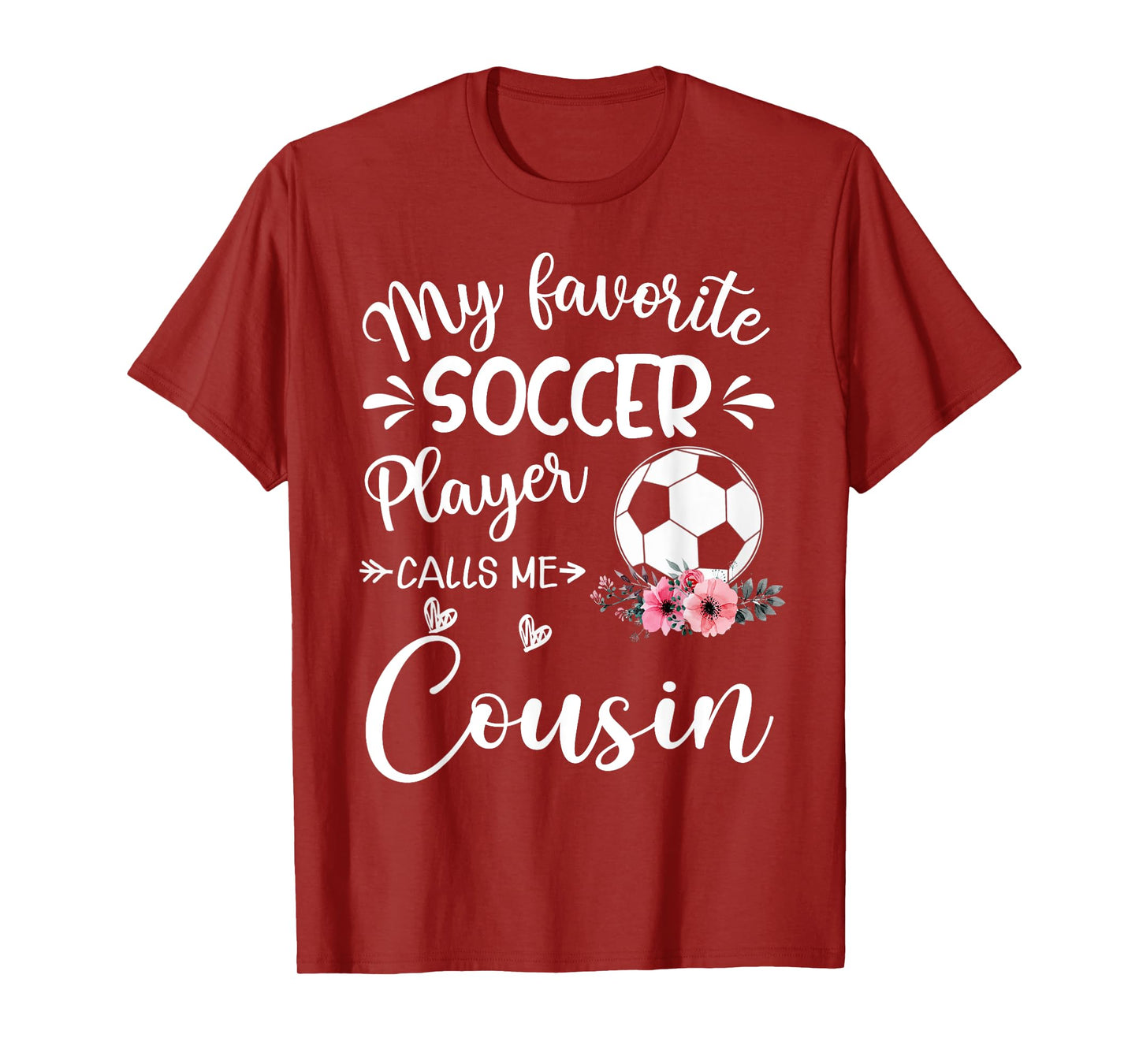 My Favorite Soccer Player Calls Me Cousin T-Shirt
