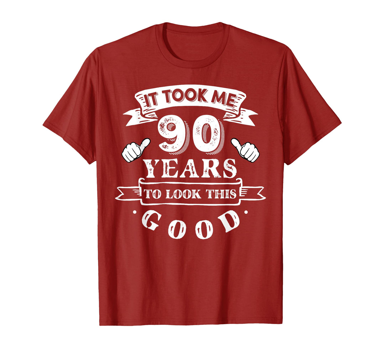 It Took Me 90 Years To Look This Good 90th Birthday T-Shirt
