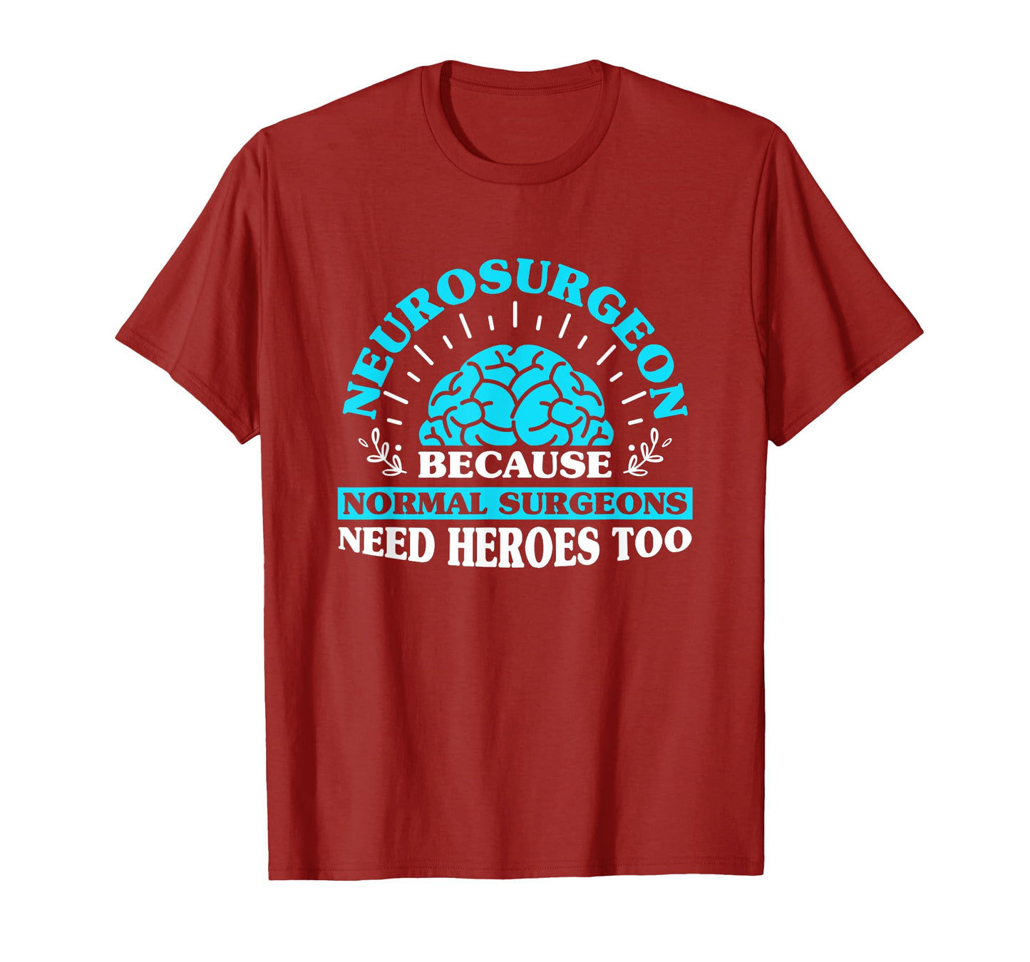 Neurologist Neurosurgery Neurosurgeon T-Shirt