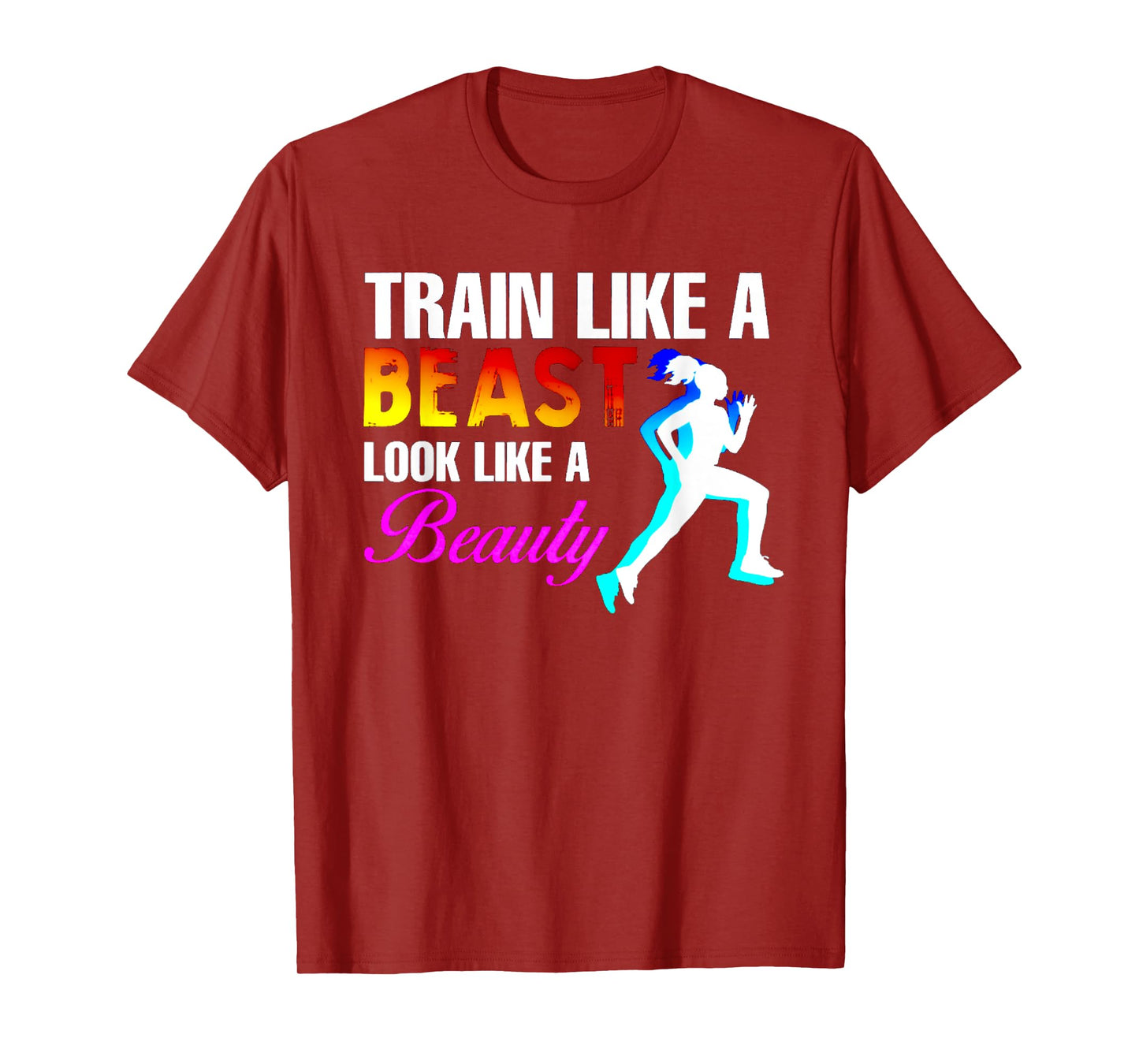 Train Like A Beast Look Like A Beauty Fitness T-Shirt