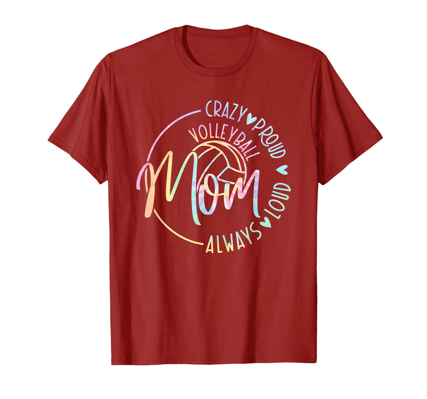 Volleyball Mom Crazy Proud Loud Always Tie Dye Mother's Day T-Shirt