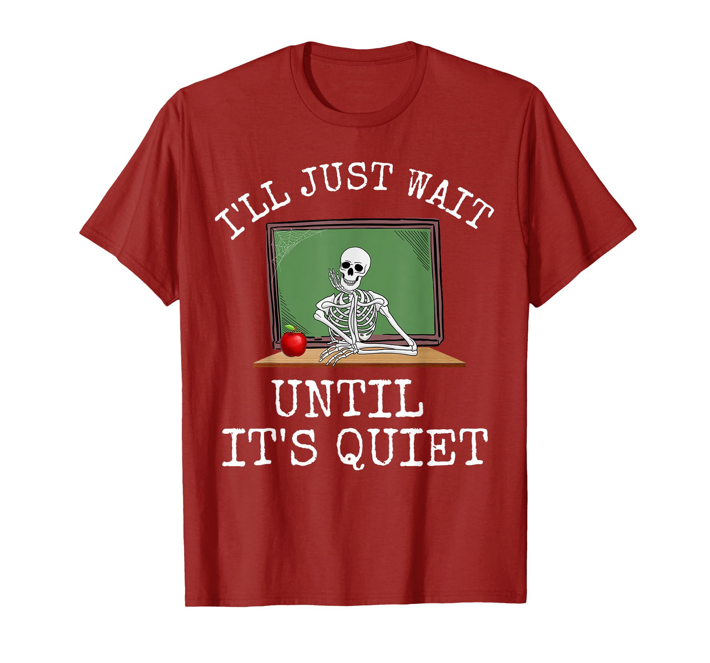 Funny Saying I'll Just Wait Until It's Quiet Women Men Joke T-Shirt
