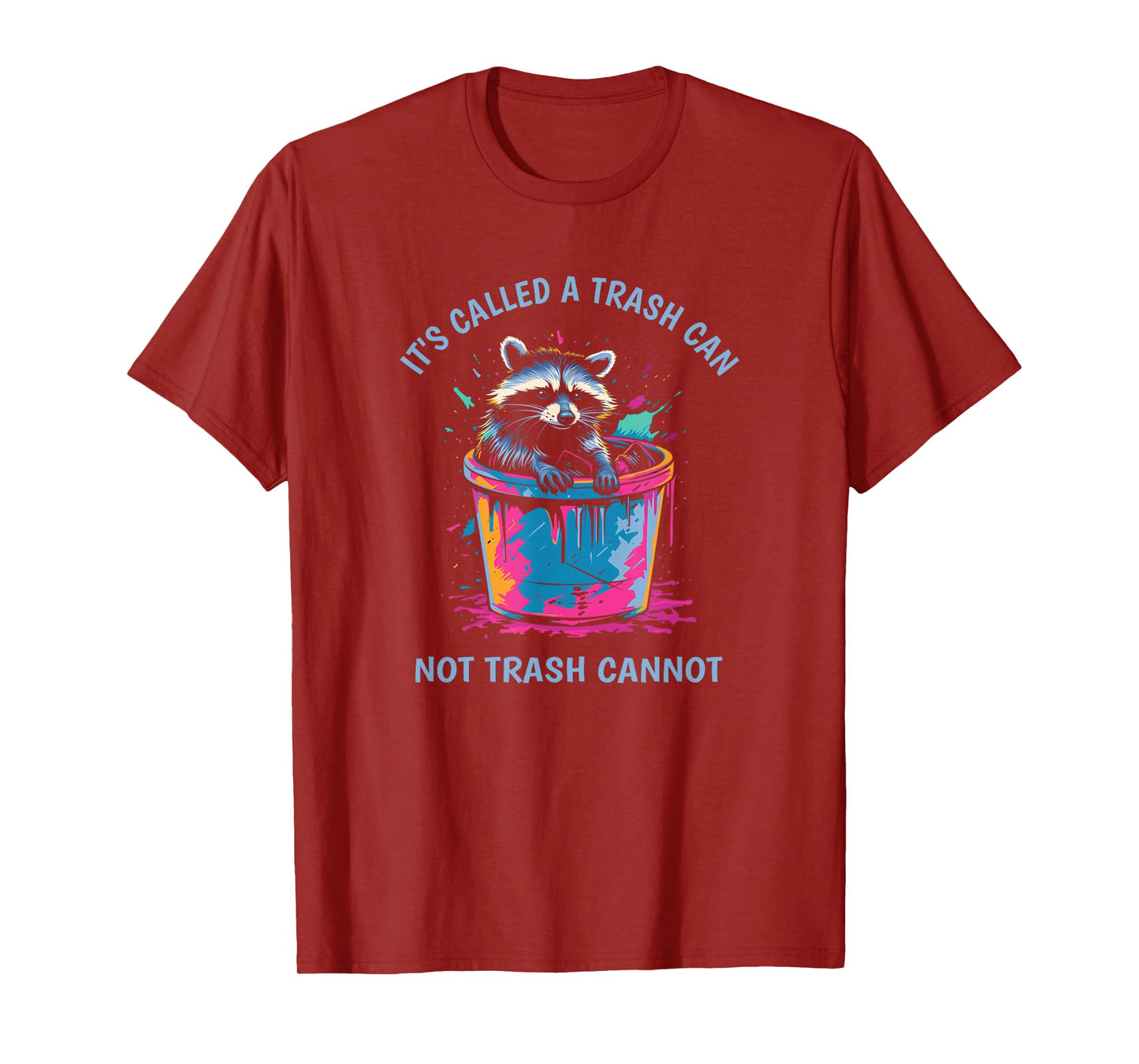 It's Called Trash Can Not Trash Cannot Funny Raccoon T-Shirt