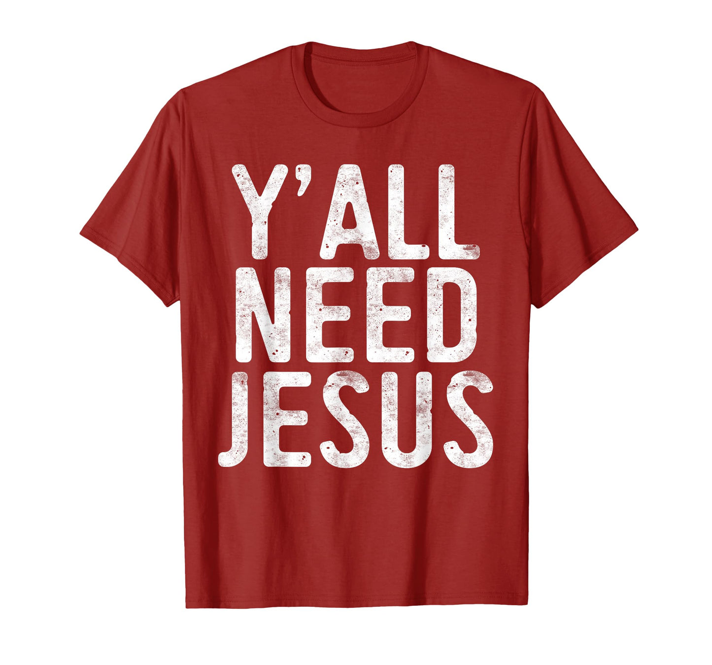 Y'All Need Jesus T-Shirt Christian Religion Shirt T-Shirt