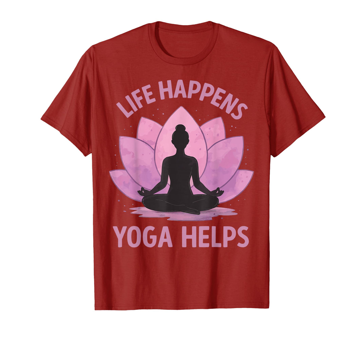 Life Happens Yoga Helps T-Shirt