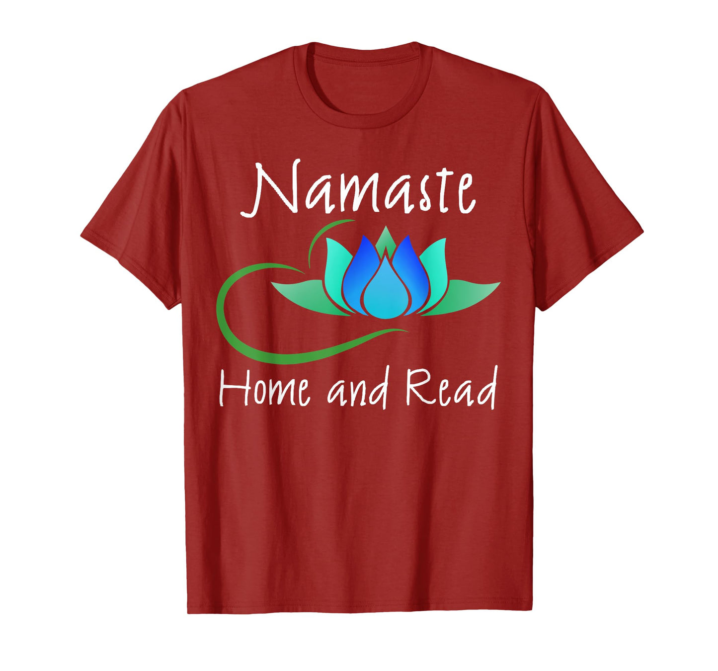 Namaste Home and Read Funny T-Shirt