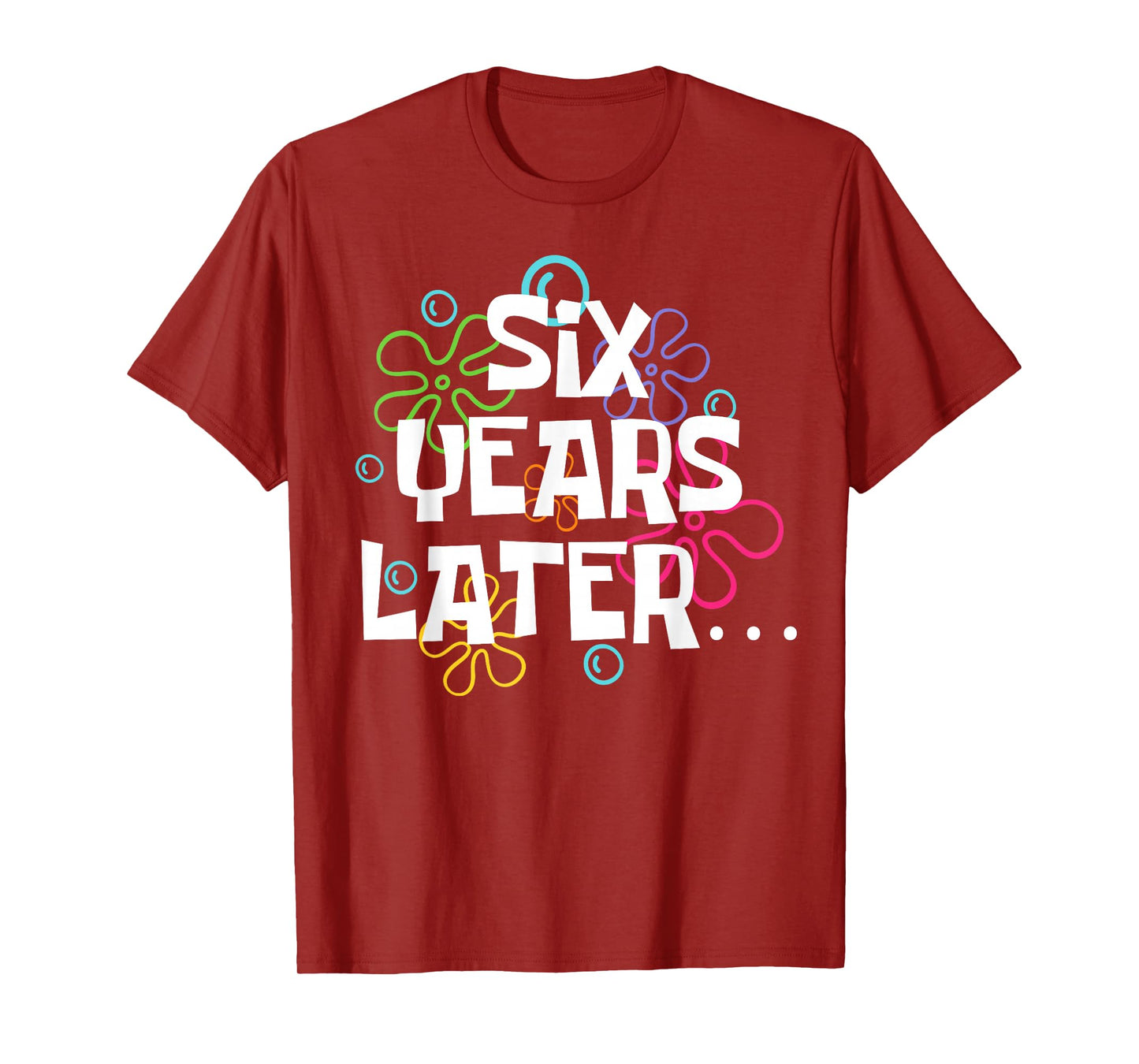 Six Years Later Funny Meme 6 Year Old 6th Birthday Party T-Shirt