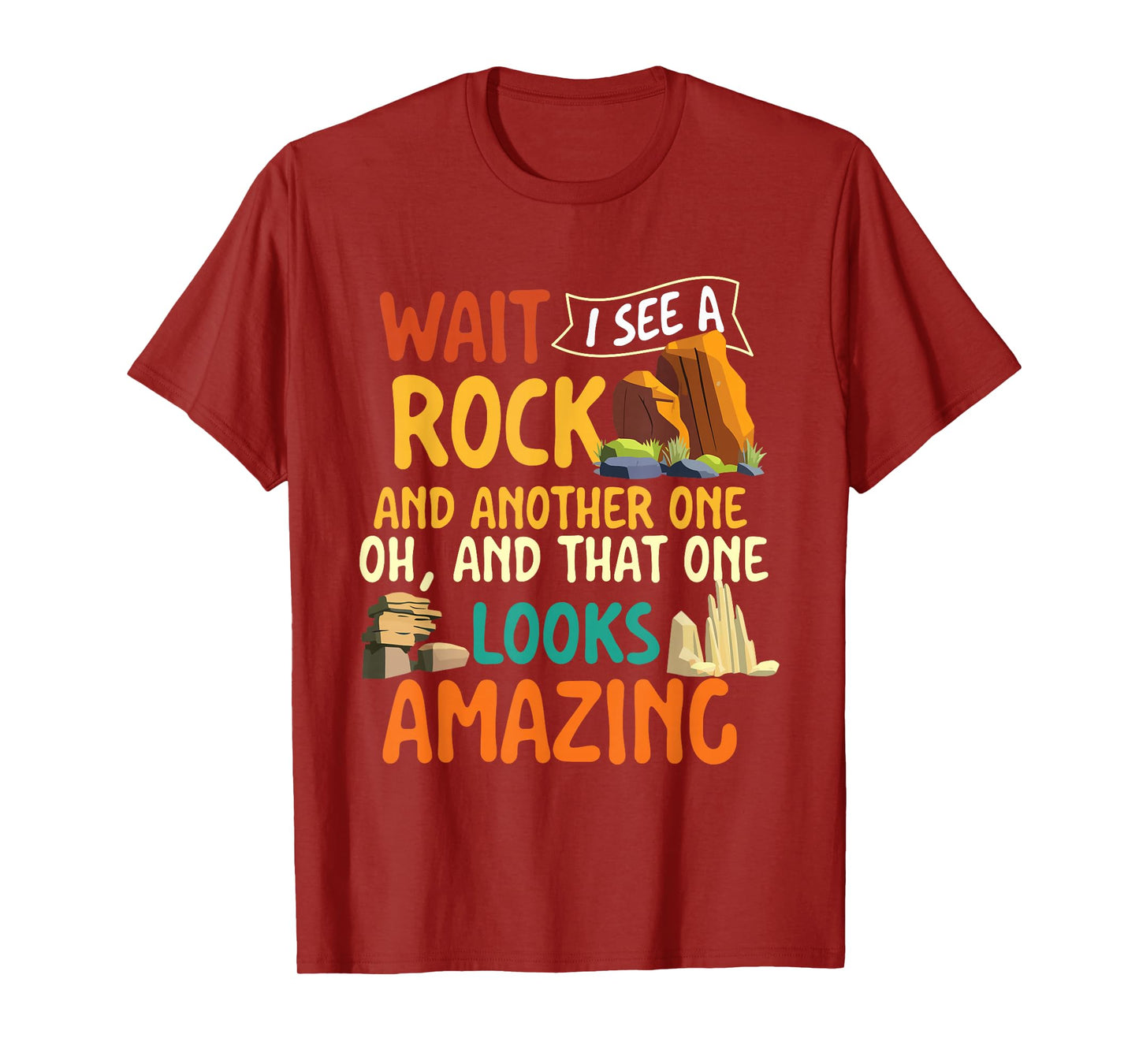 Wait I See A Rock - Rock Collector Geode Hunter Geology T-Shirt