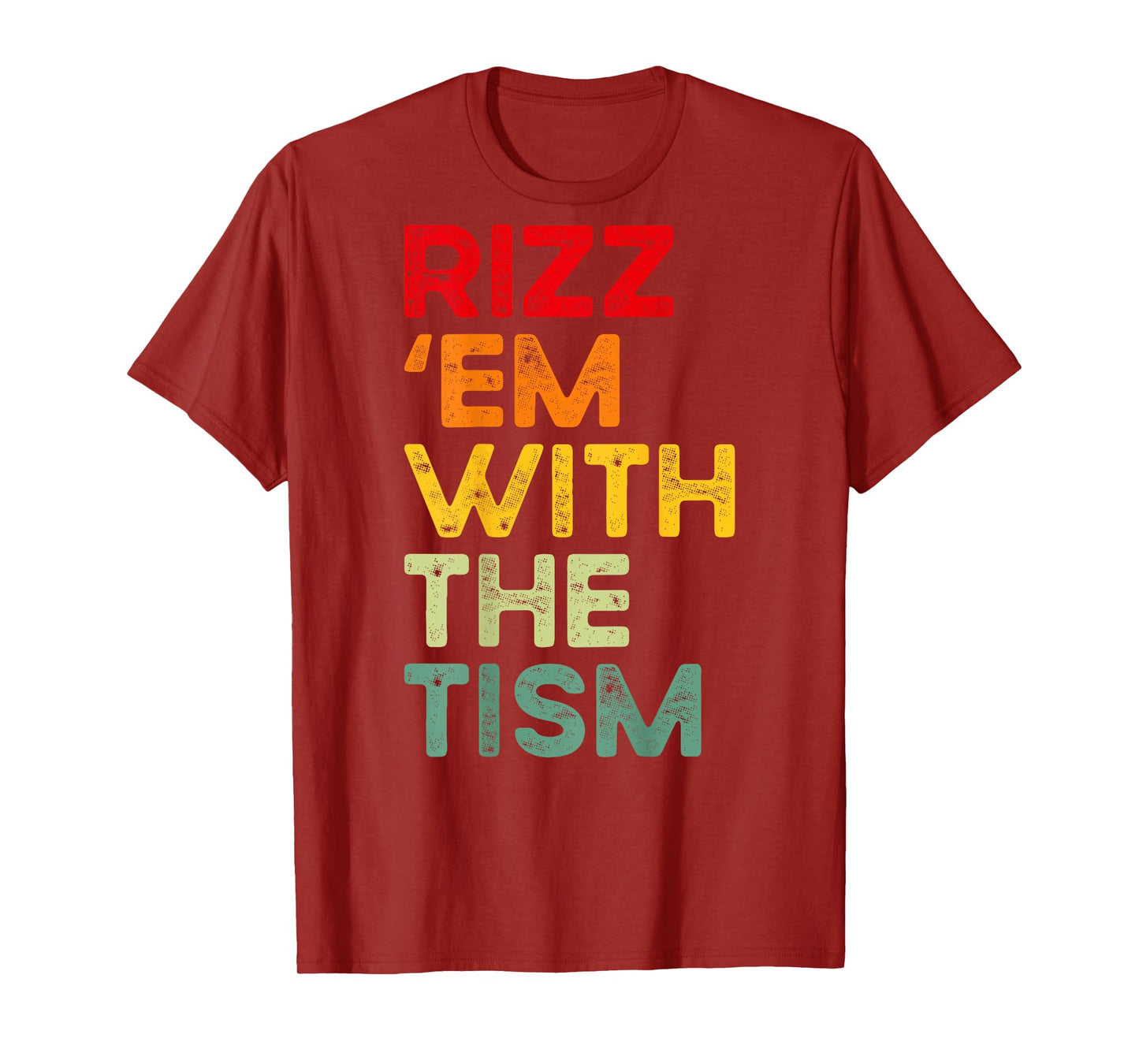 Rizz 'em with the tism Funny Autism Awareness (on back) T-Shirt