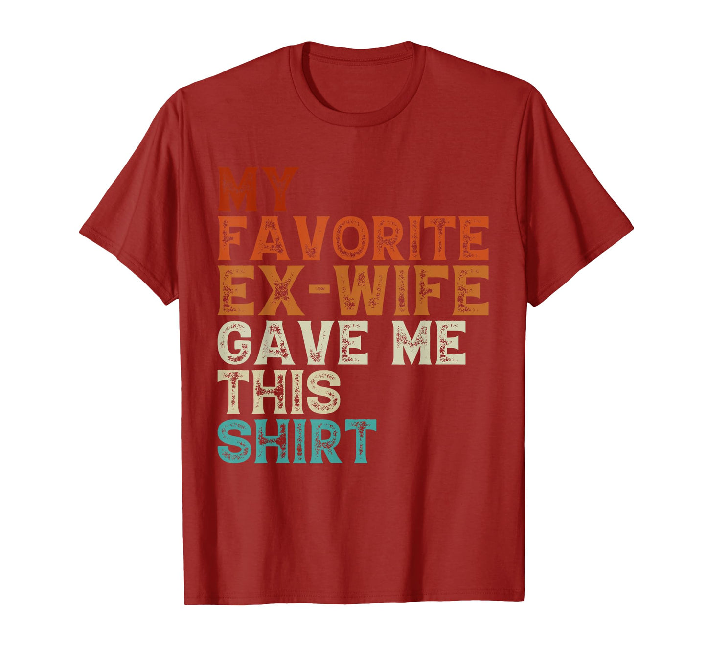 My Favorite Ex Wife Gave Me This Funny Ex Husband Christmas T-Shirt