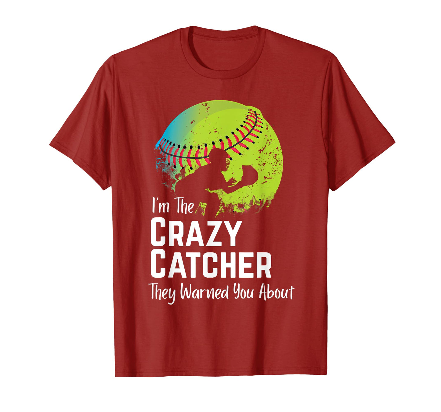 Funny Crazy Catcher Bat & Ball Player Softball Sports Lovers T-Shirt