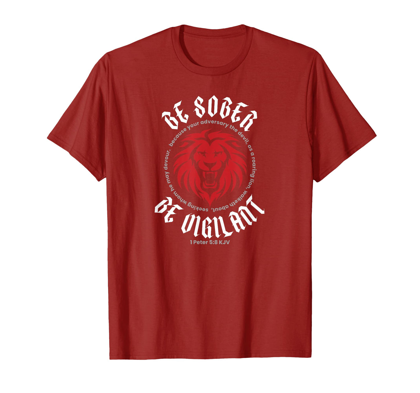 BE SOBER BE VIGILANT (1 Peter 5:8 KJV) T-Shirt