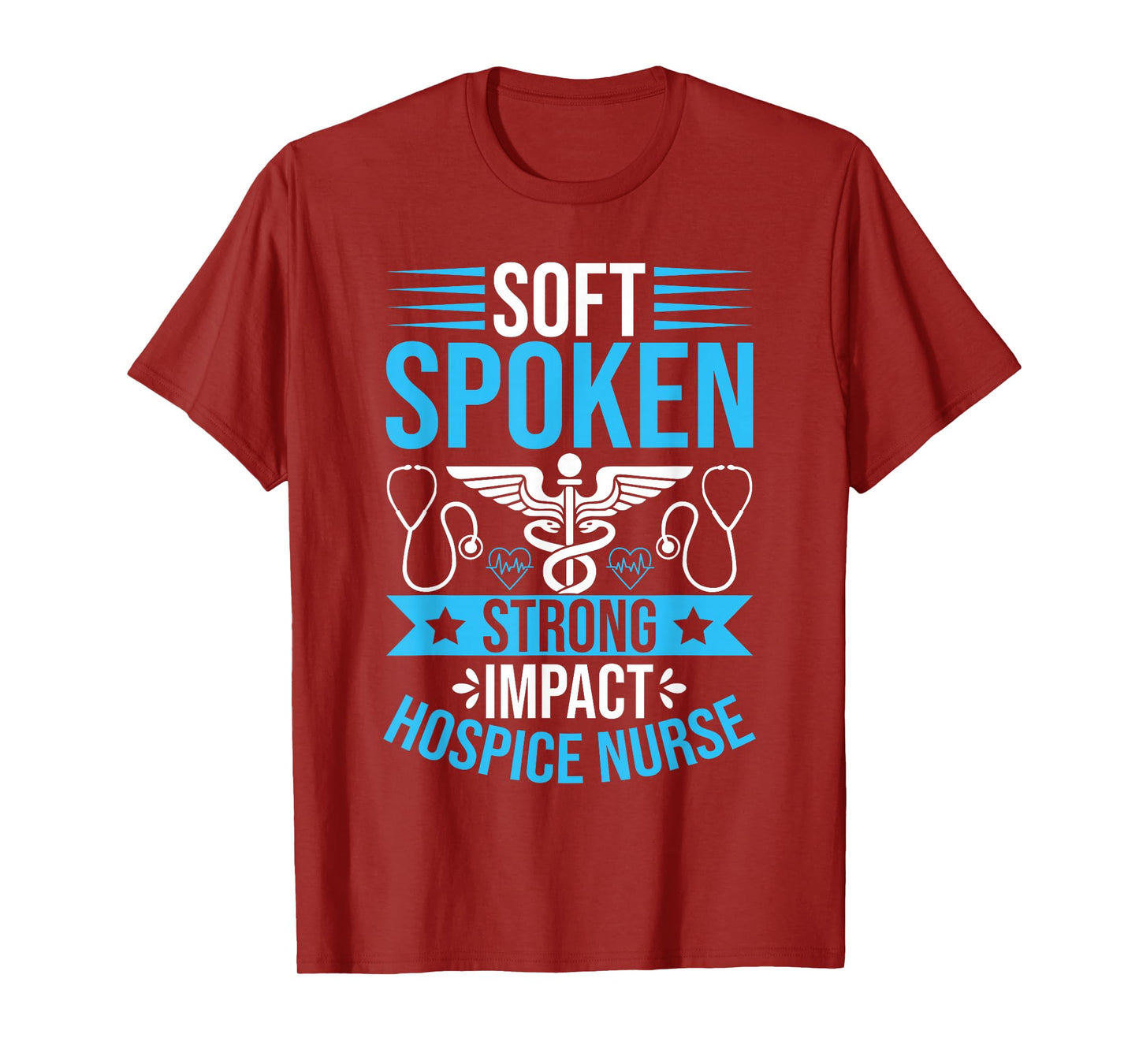 Soft Spoken Strong Impact Hospice Nurse T-Shirt