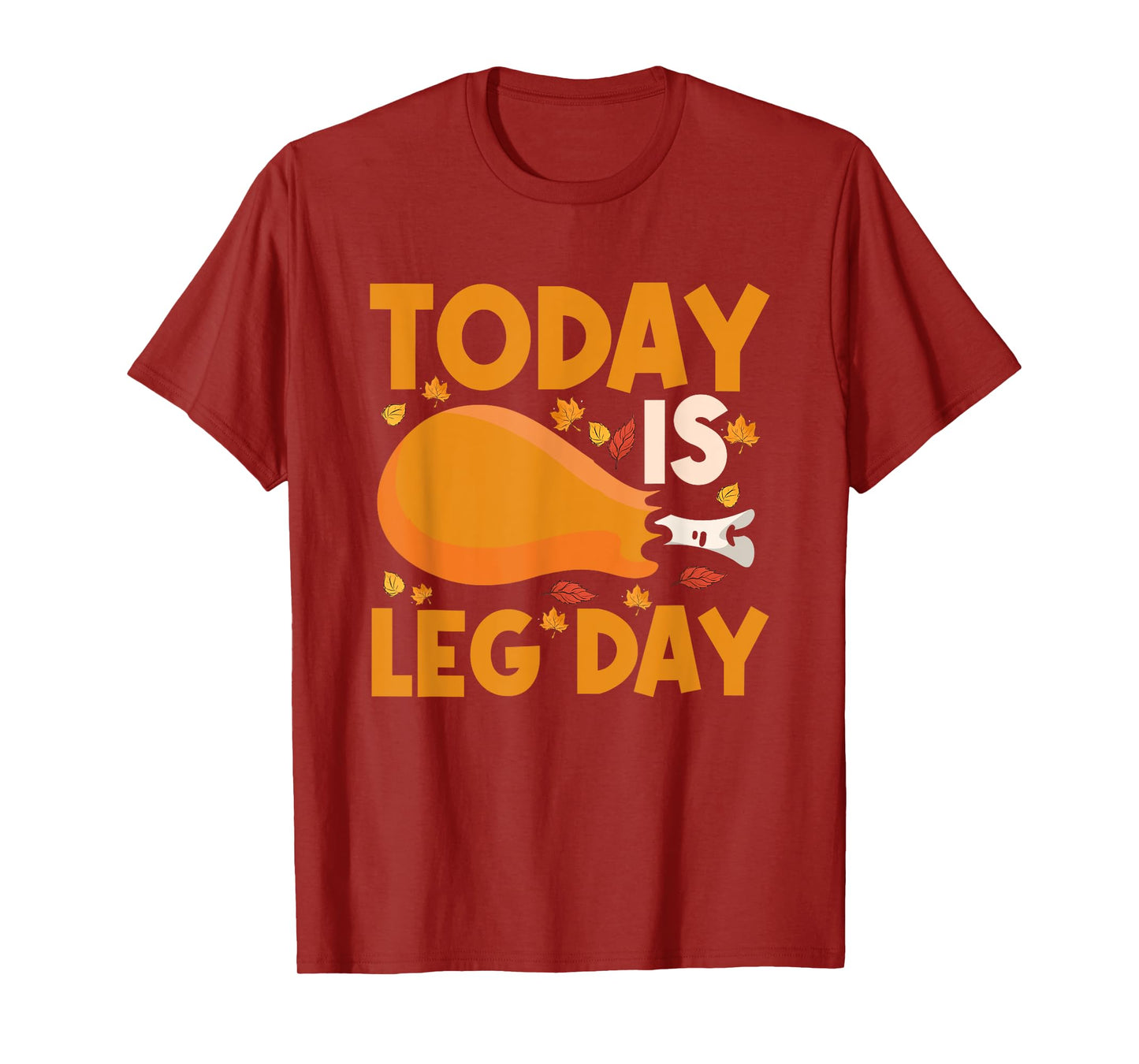 Today Is Leg Day Chicken Leg Drumstick Bodybuilder Fitness T-Shirt