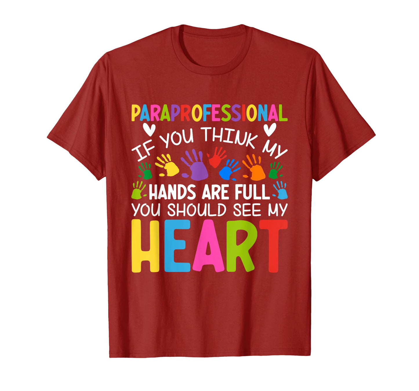 Paraprofessional - If You Think My Hands Full See My Heart T-Shirt