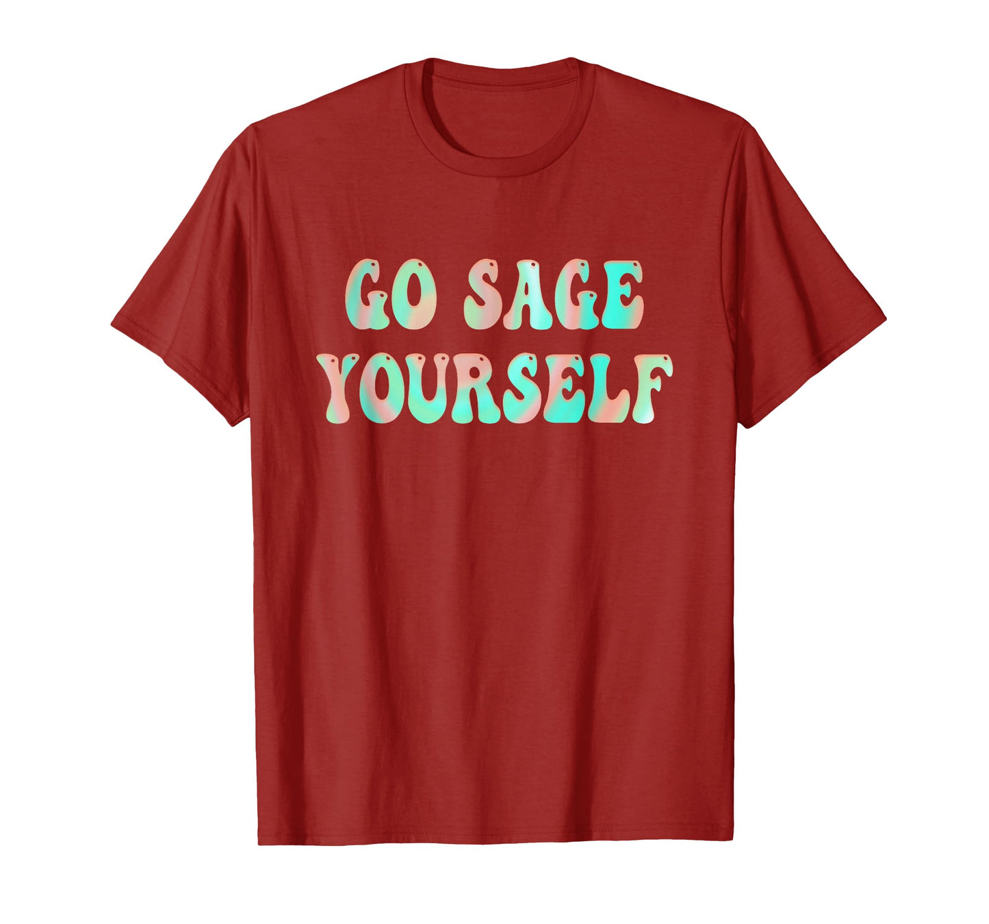 Go Sage Yourself - New Age Meditation Yogi Yoga Spiritual T-Shirt