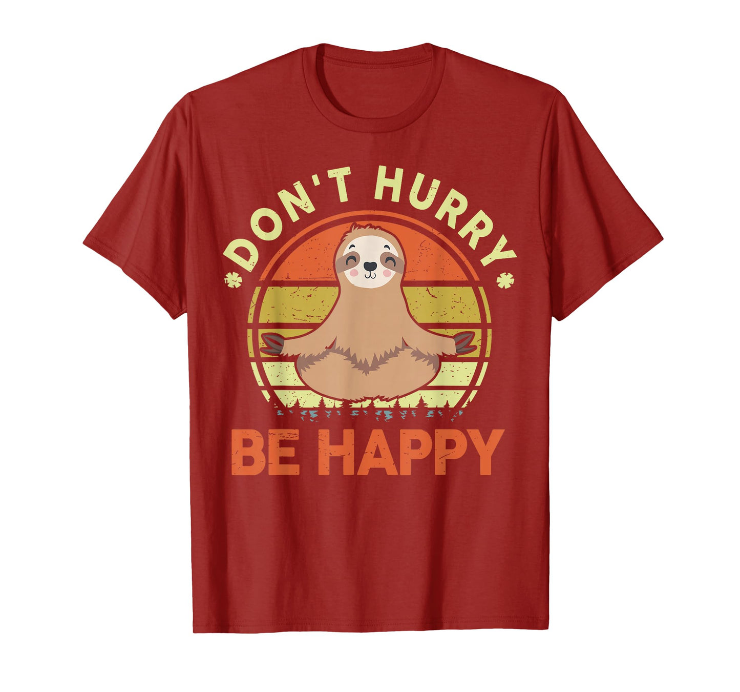 Dont Hurry Be Happy Sloth Yoga Men Women Funny Sloth T-Shirt