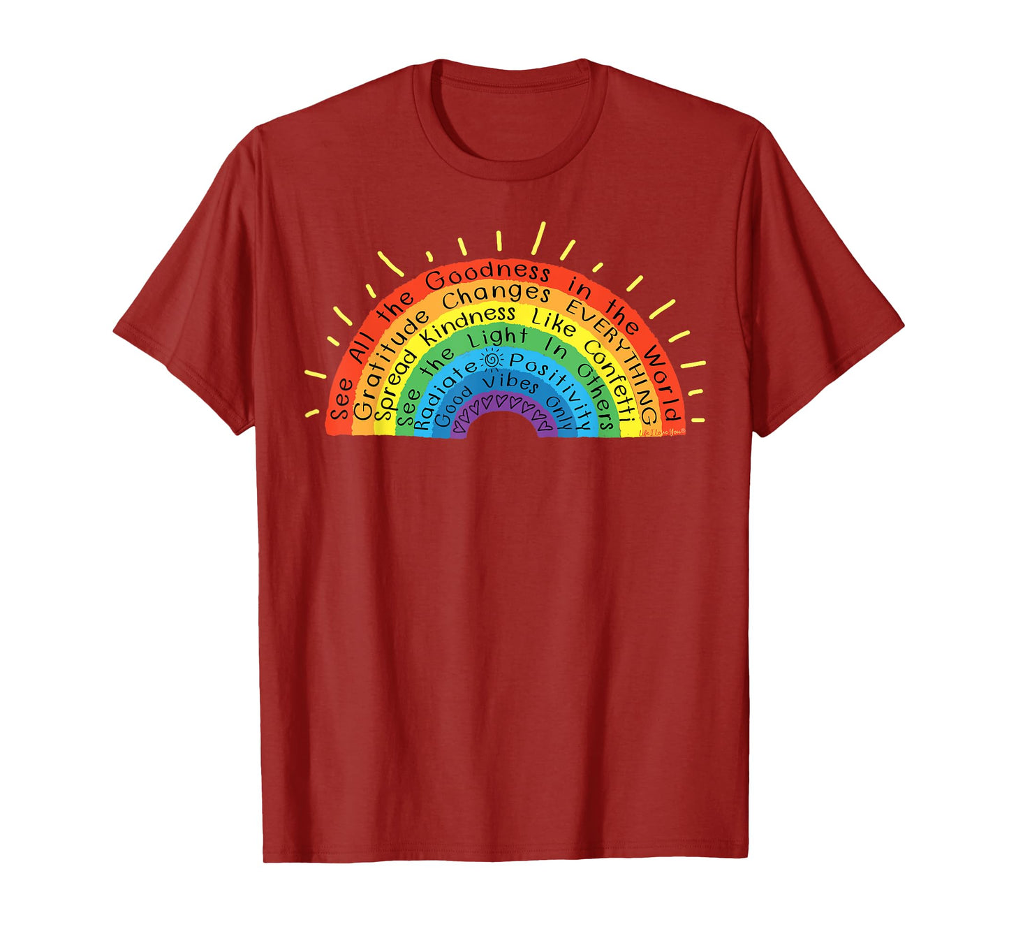 Goodness Kindness Gratitude Good Life Rainbow - Uplifting T-Shirt