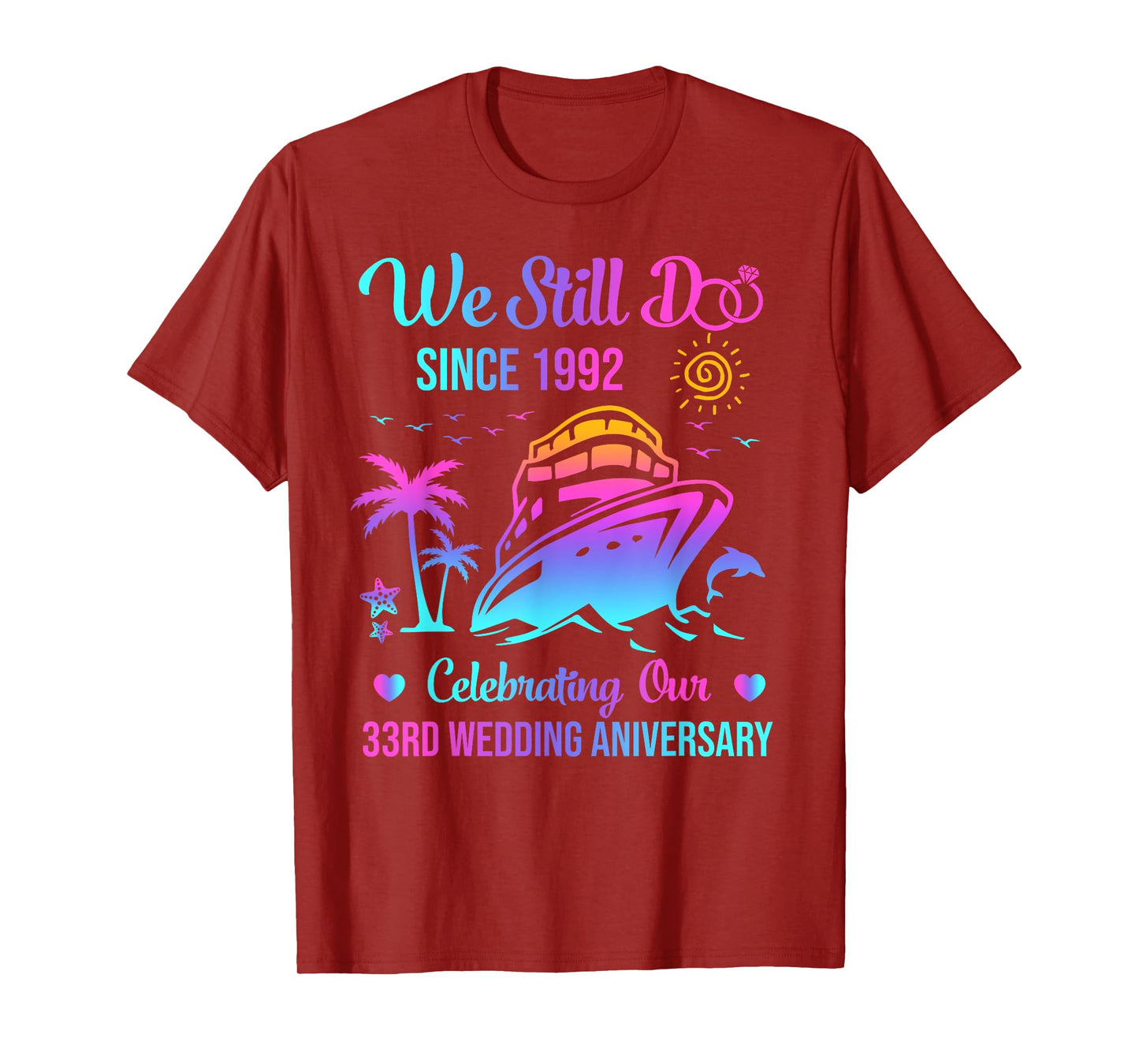 We Still Do 33rd Wedding Anniversary 33 Years Married Cruise T-Shirt