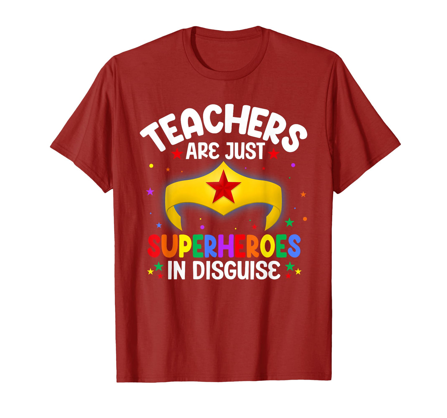 Teachers Are Just Superheroes In Disguise School Women Men T-Shirt