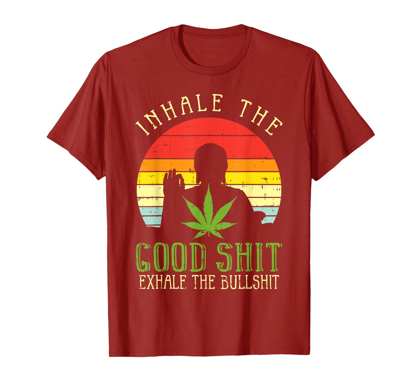 Inhale Good Shit Exhale Bullshit Weed Cannabis Yoga 420 Gift T-Shirt