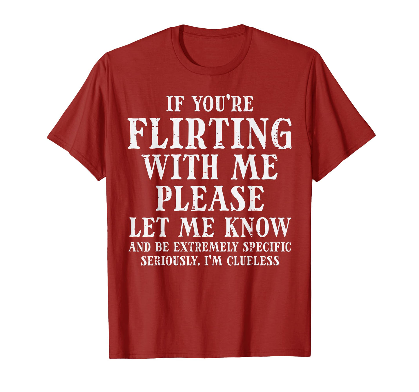 If Youre Flirting Let Me Know Funny Saying Dating Women Men T-Shirt