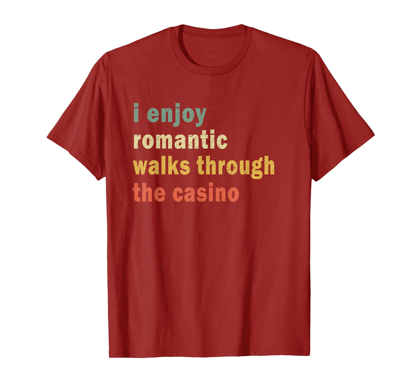 Funny I Enjoy Romantic Walks Through The Casino Cool Gambler T-Shirt