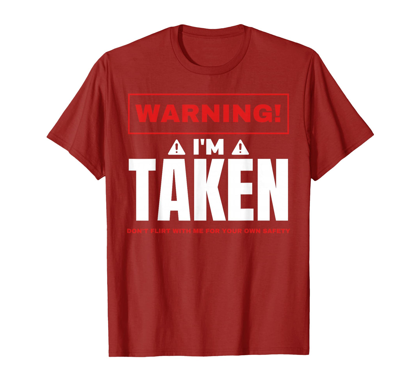 Warning I'm taken Don't Flirt With Me Boyfriend Girlfriend T-Shirt
