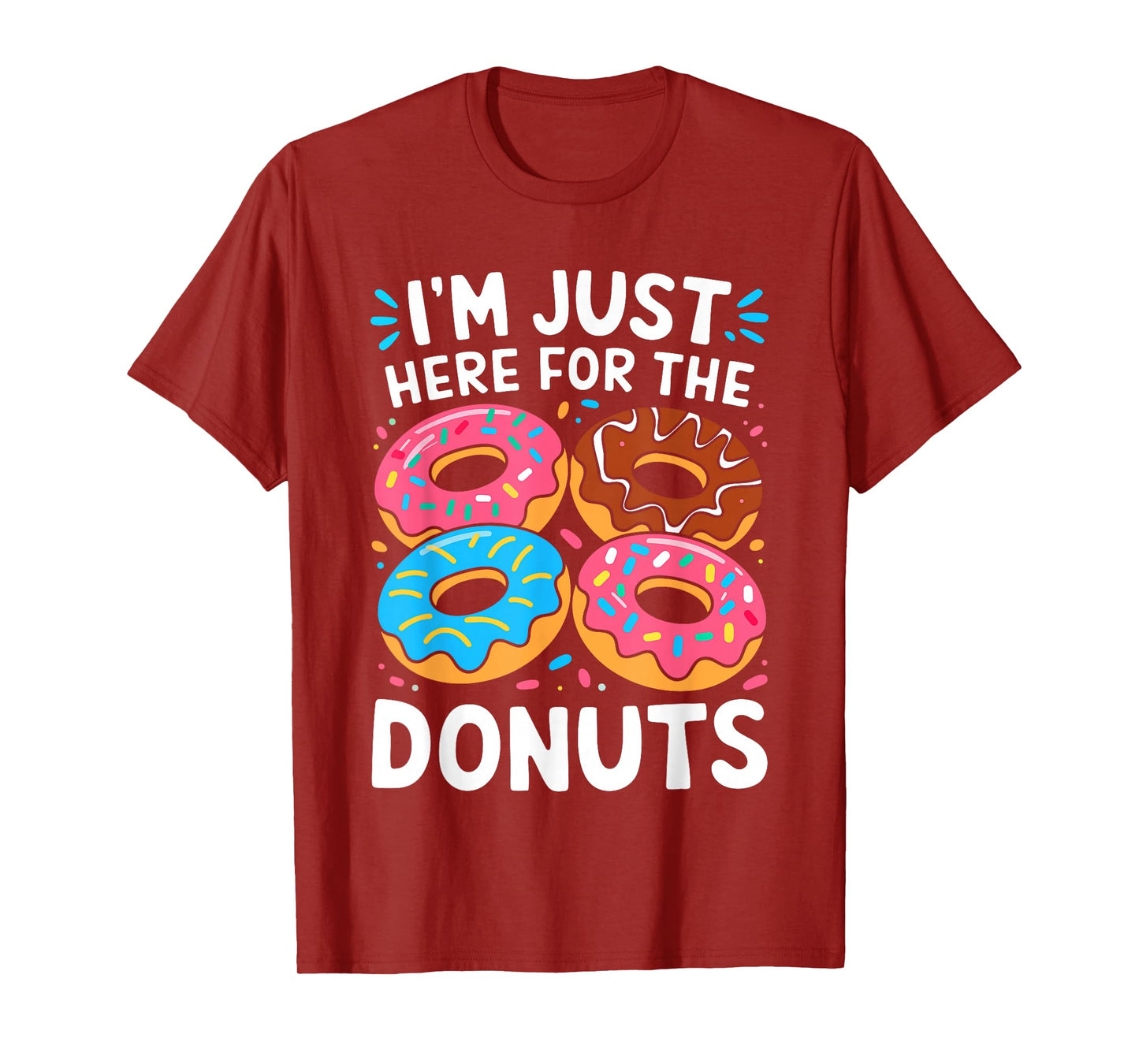 I'm Just Here For The Donuts Shirt Adults Kids Men Women T-Shirt