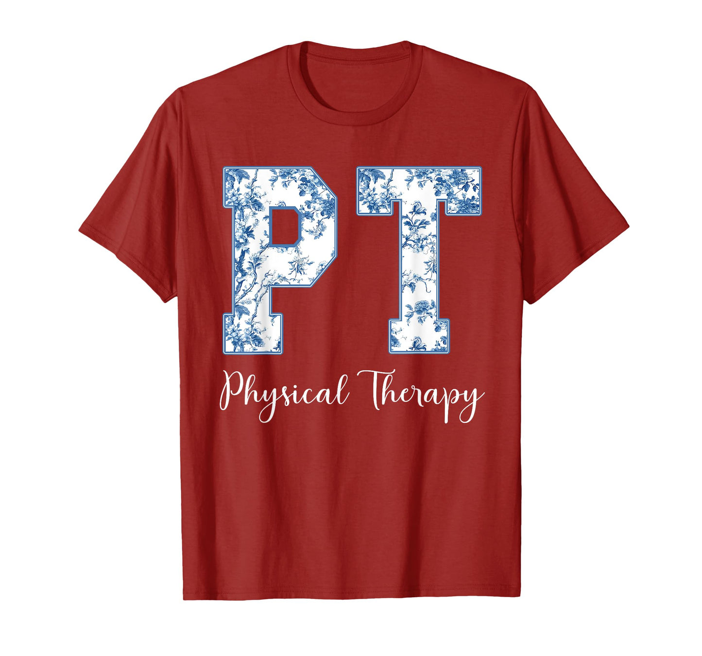 Physical Therapy PT PTA Physical Therapist T-Shirt