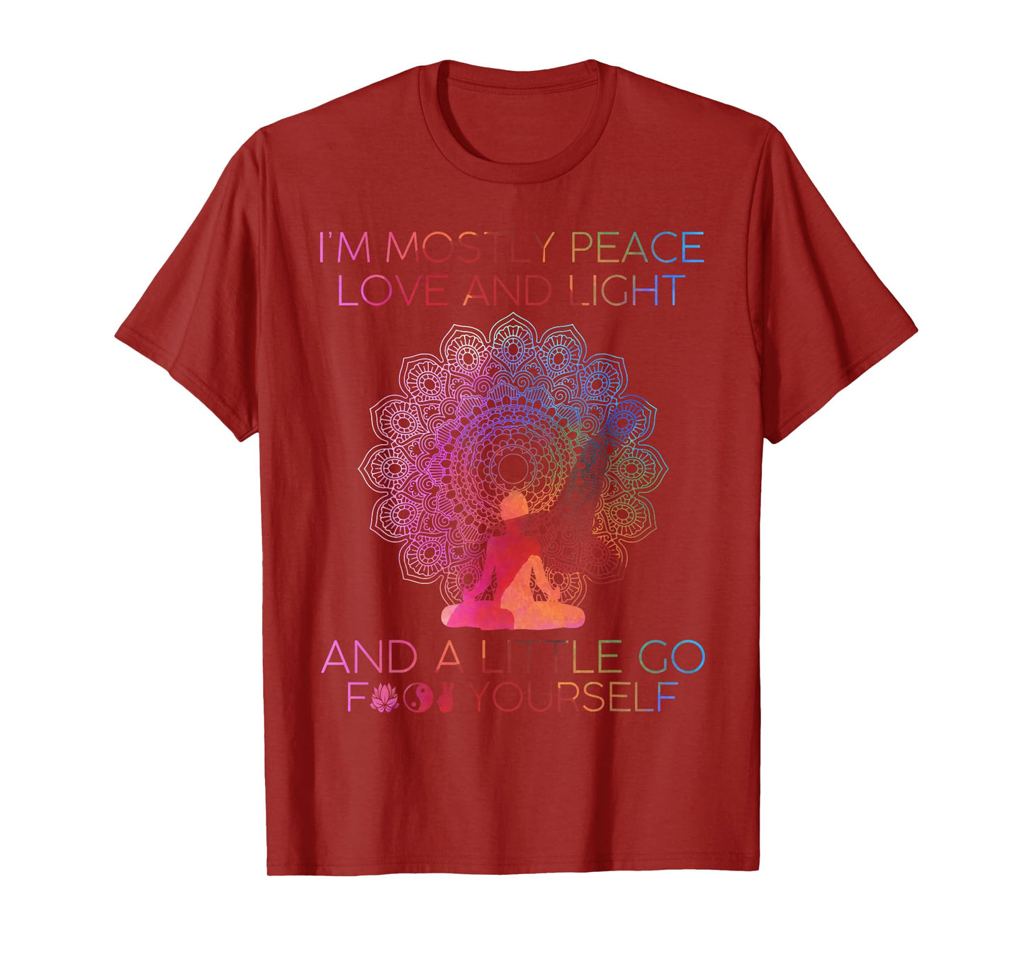 Womens I'm Mostly Peace Love And Light & A Little Go Yoga T-Shirt
