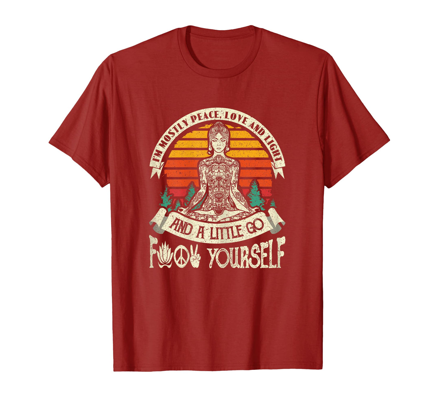 I'm Mostly Peace Love And Light & A Little Go Yoga T-Shirt