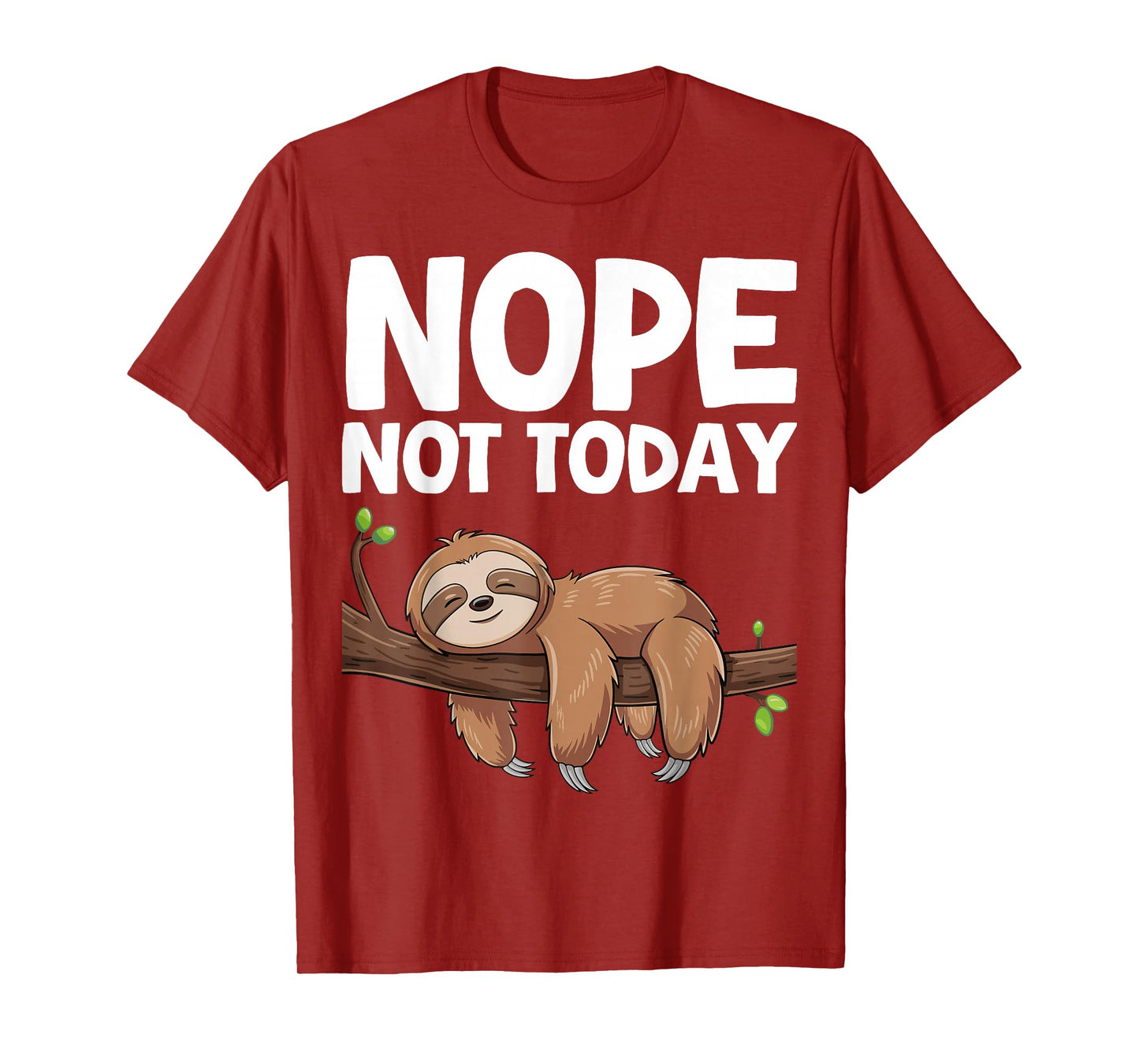 Nope Not Today Sloth T-Shirt