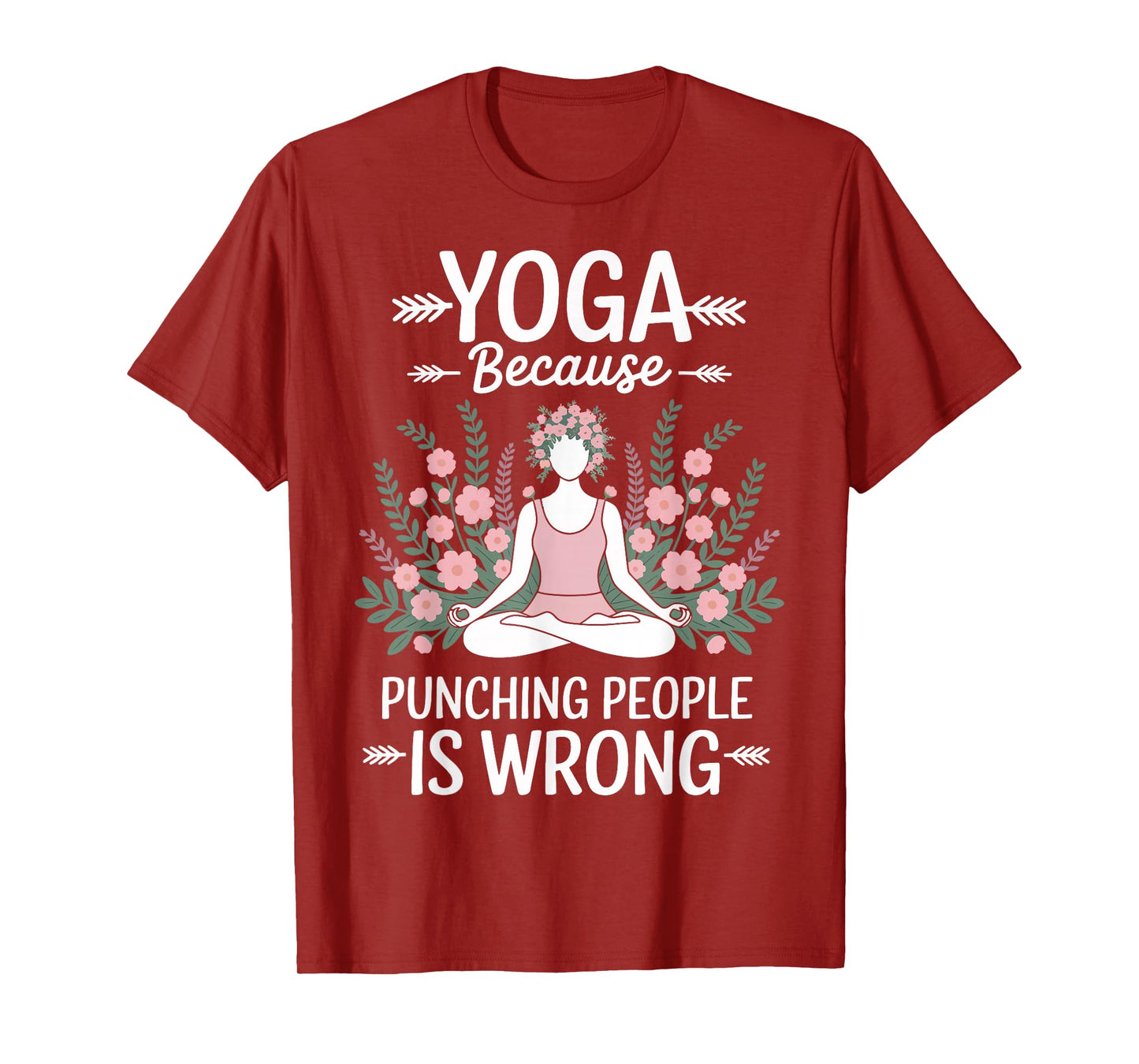 Yoga Because Punching People Is Wrong T-Shirt
