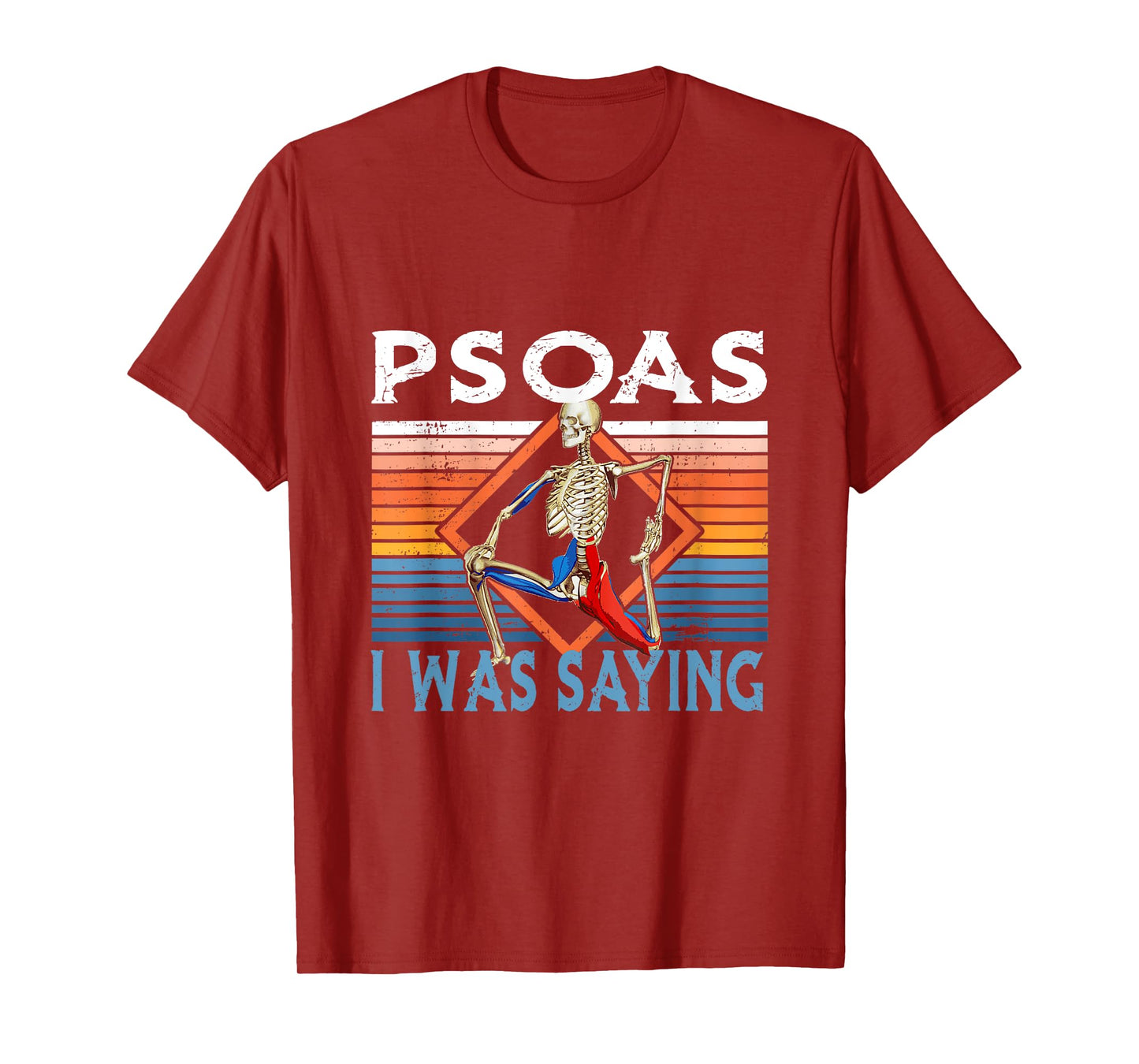 Funny Skeleton Yoga Psoas I Was Saying Physical Therapist T-Shirt