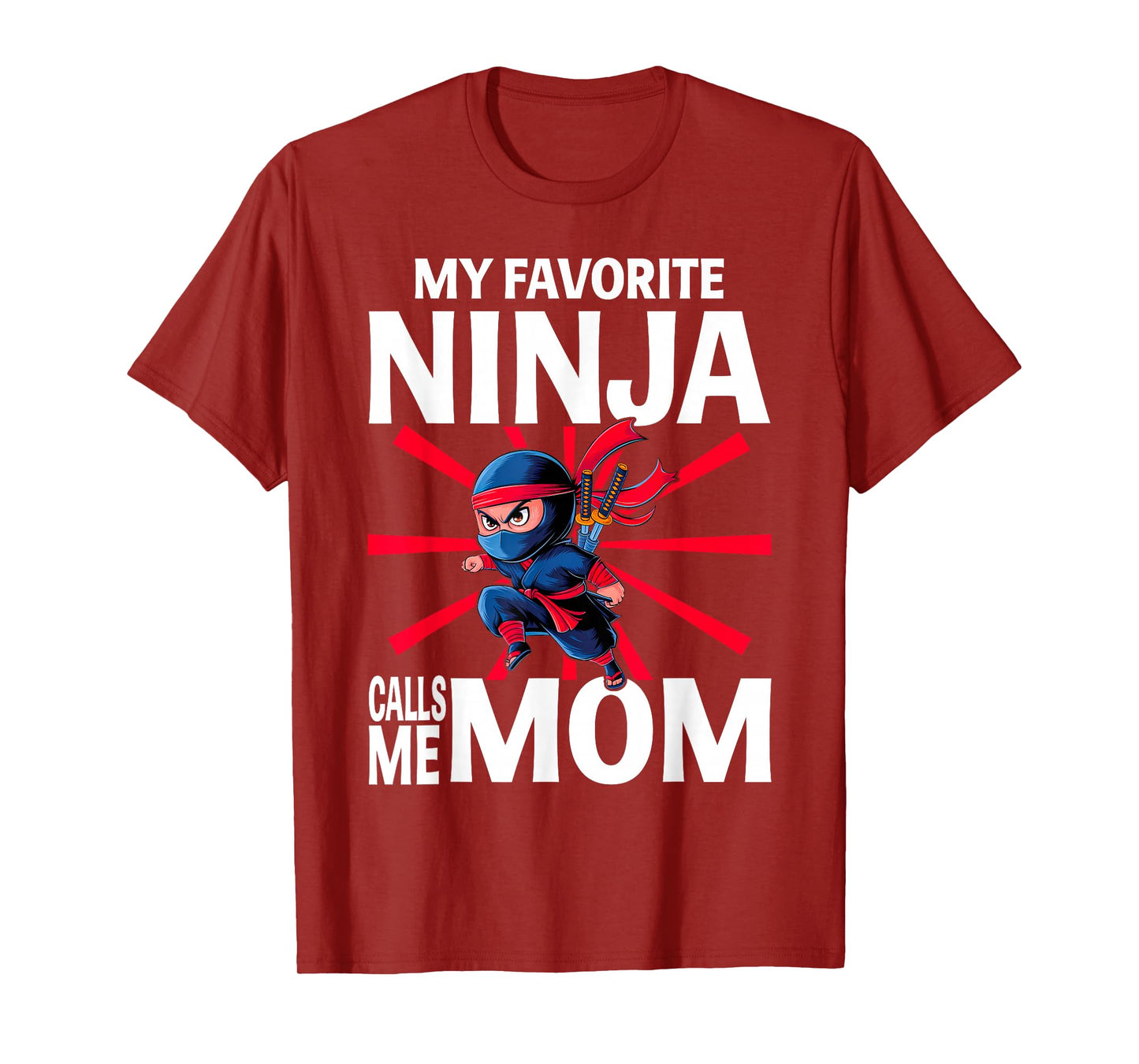 My Favorite Ninja Calls Me Mom Ninja Mom T-Shirt