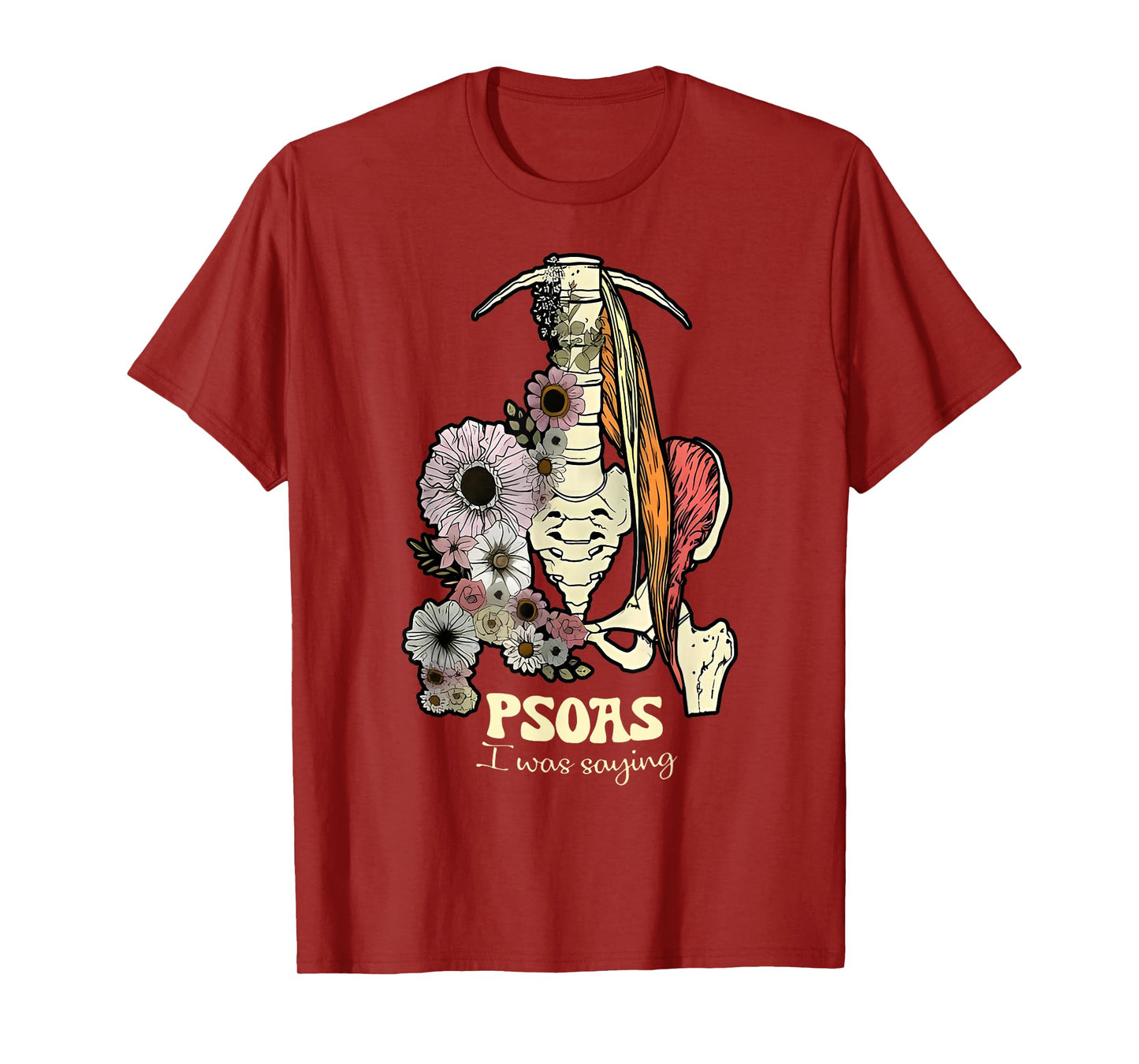 Psoas I Was Saying Physical Therapist Flower Yoga T-Shirt