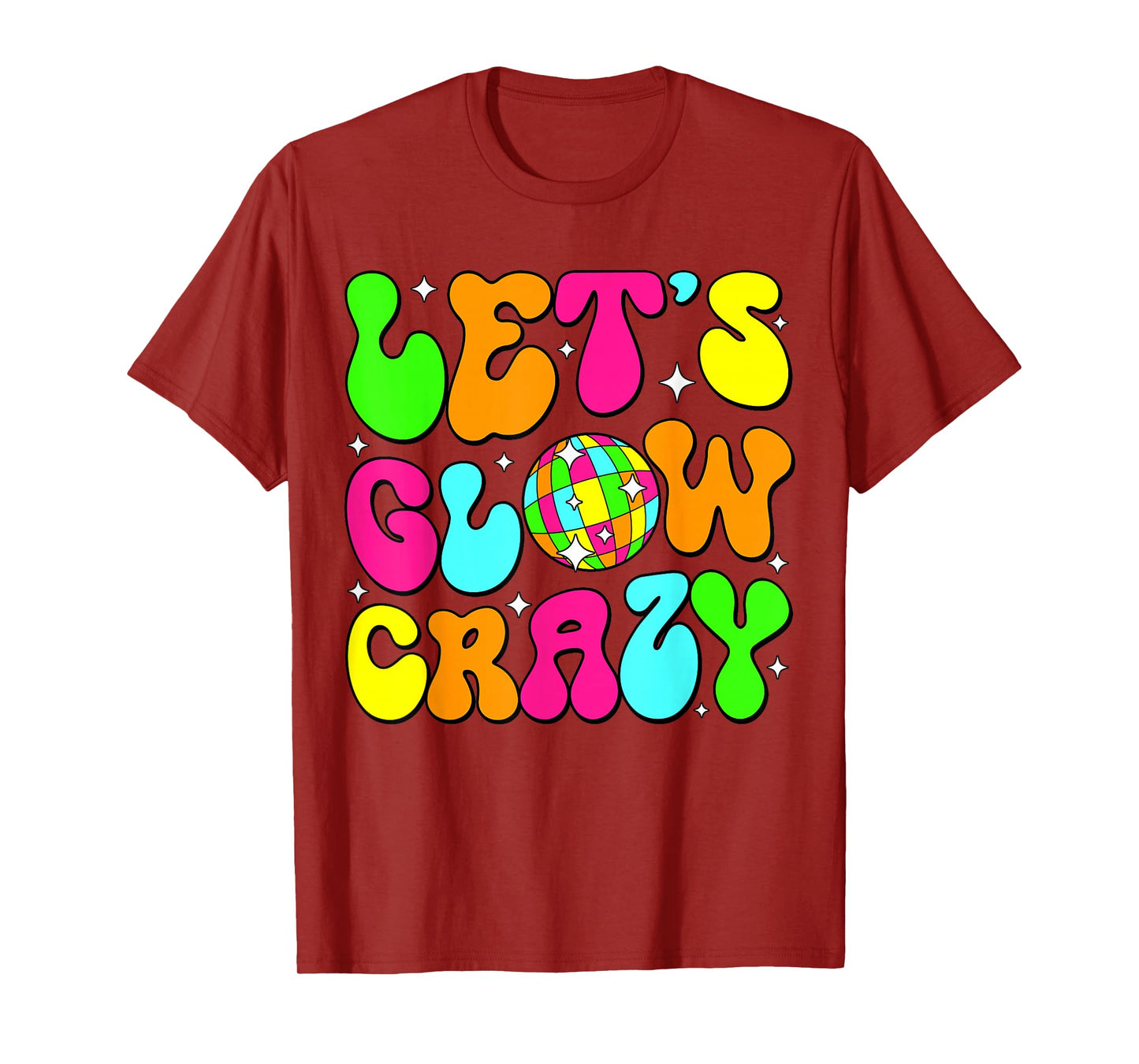Let's Glowing Crazy In My Glowing Era Team Party Matching T-Shirt
