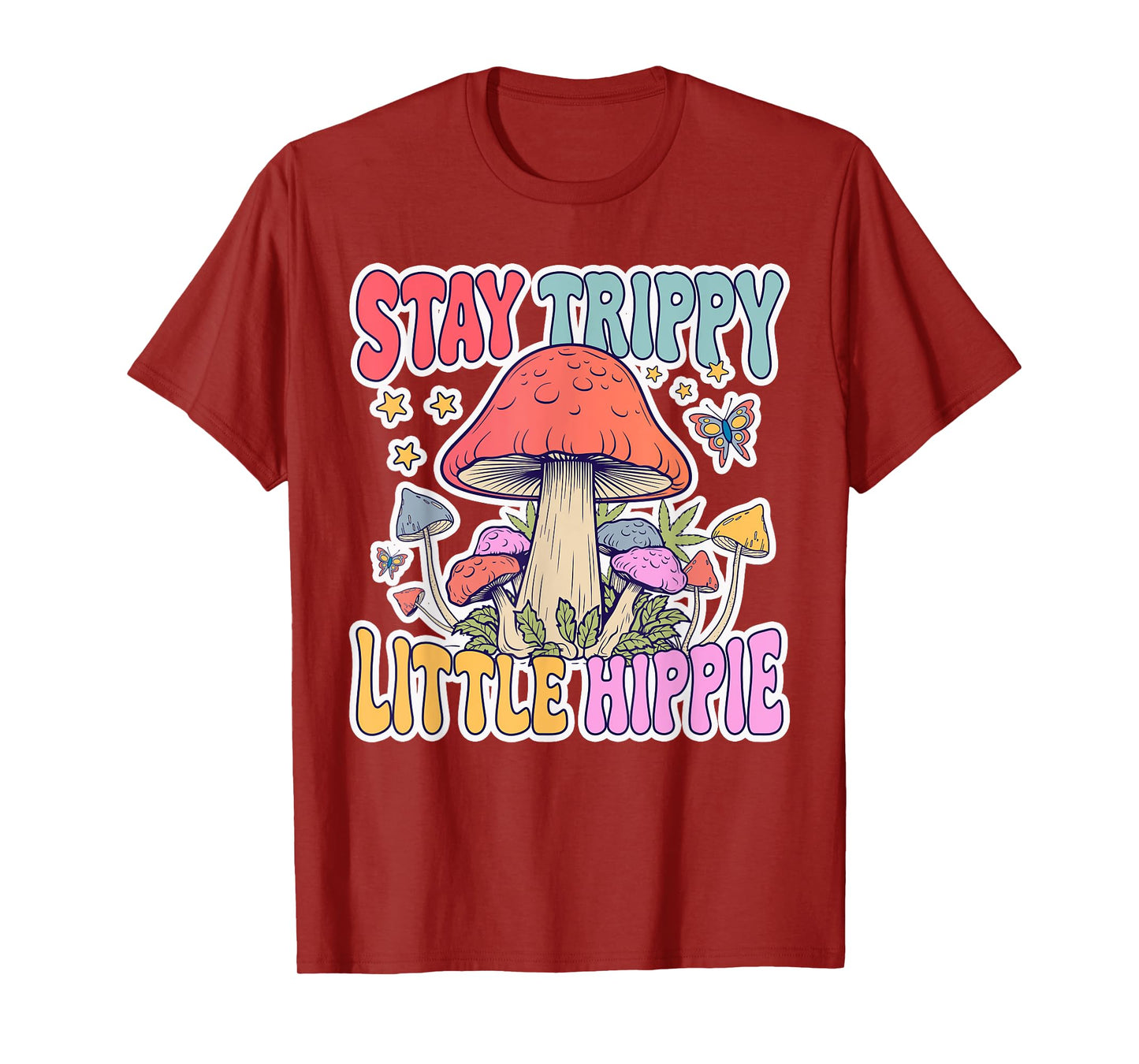 Stay Trippy Little Hippie Mushroom Lover Groovy Mycology T-Shirt