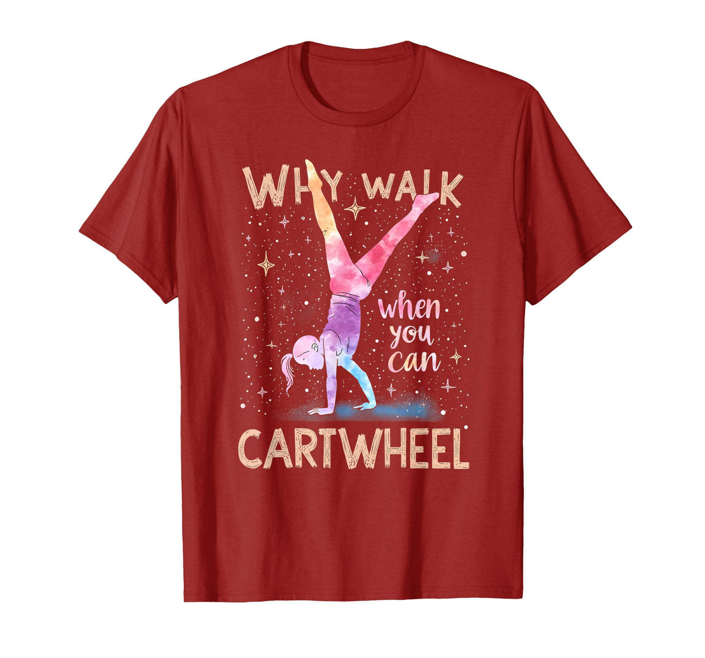 why walk when you can cartwheel Gymnast Girls gymnastics T-Shirt
