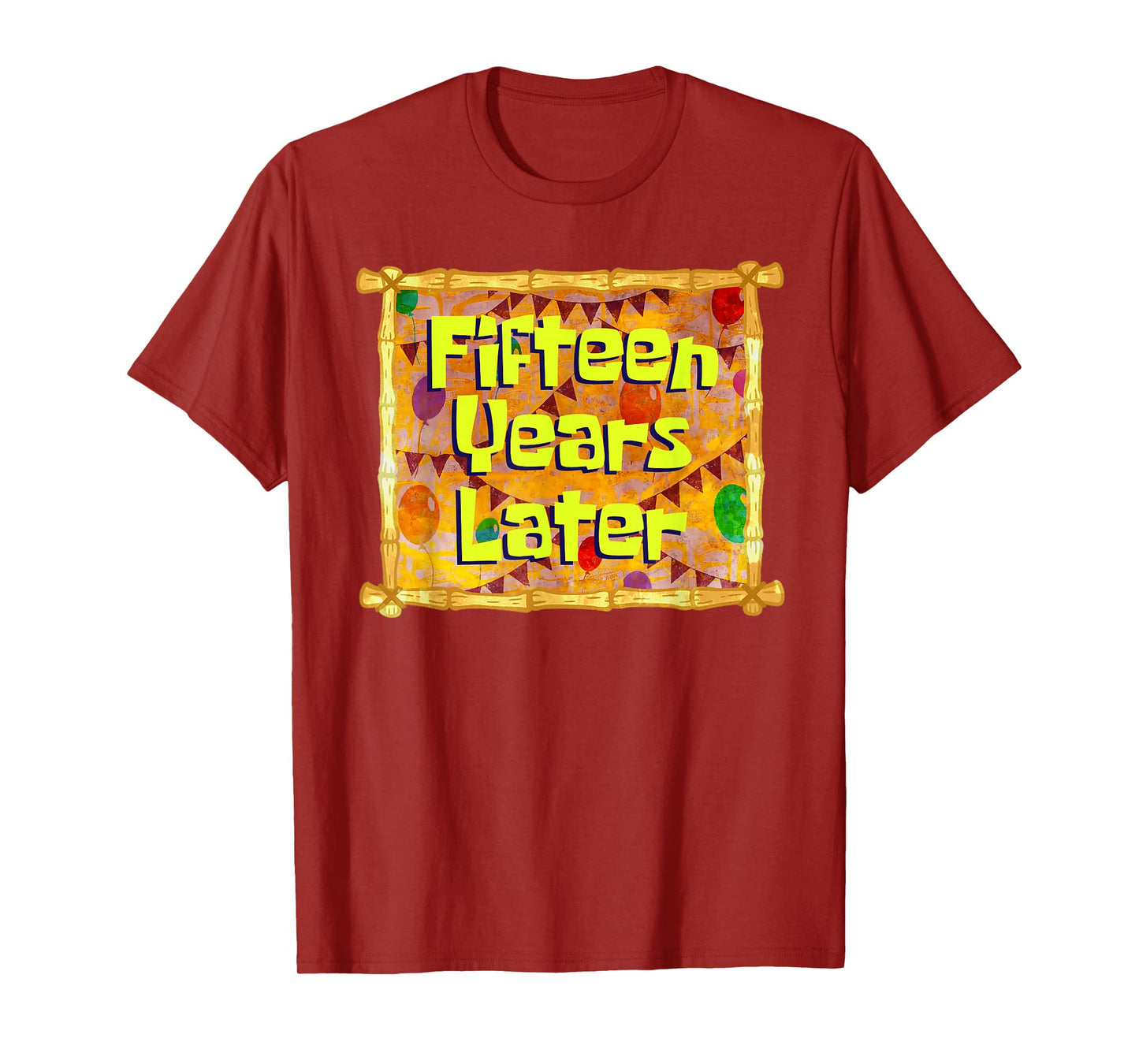 Fifteen Years Later 15th Birthday 15 Year Old Funny Meme T-Shirt