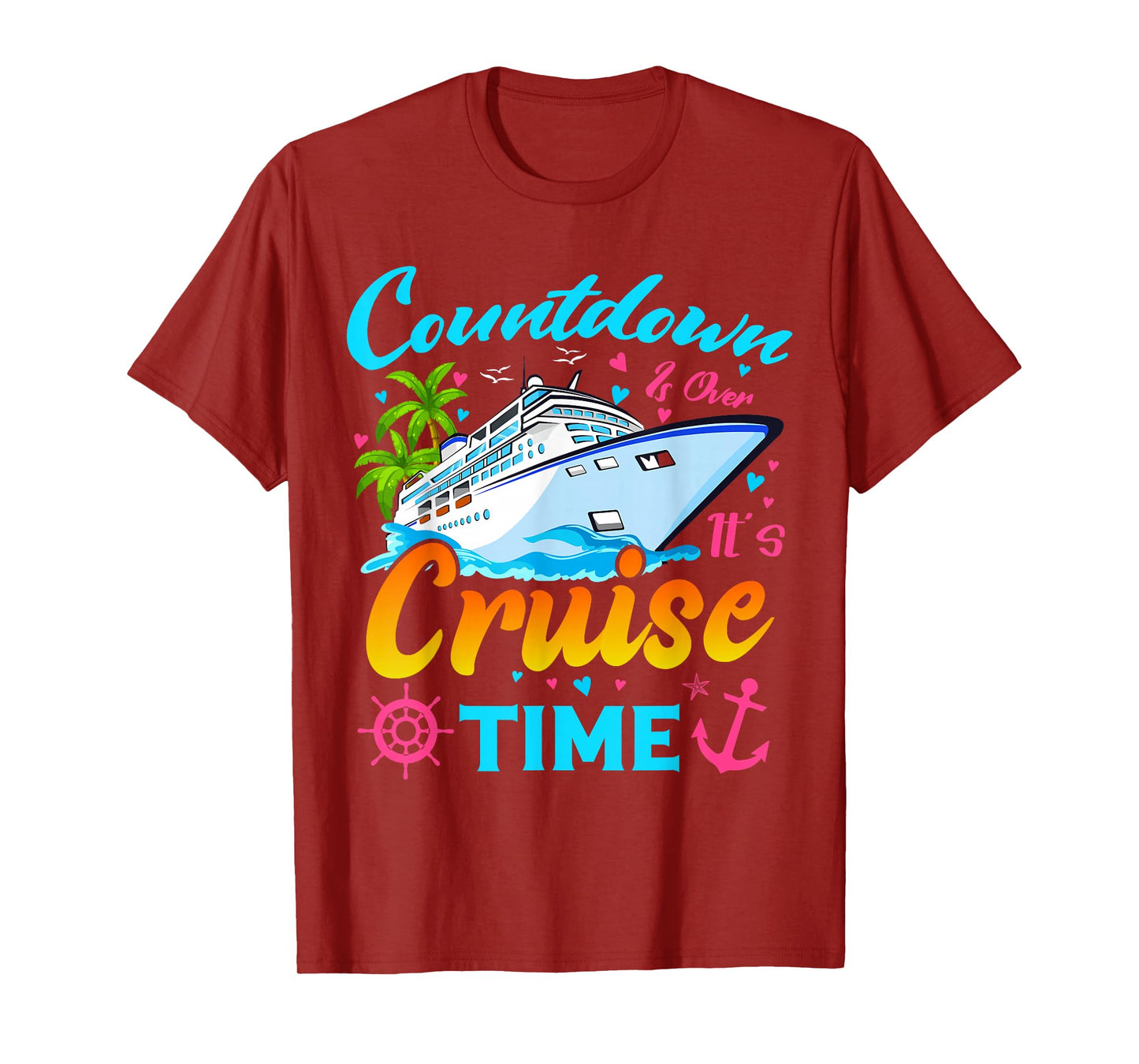 Countdown Is Over It's Cruise Time Men Women Cruise Ship T-Shirt
