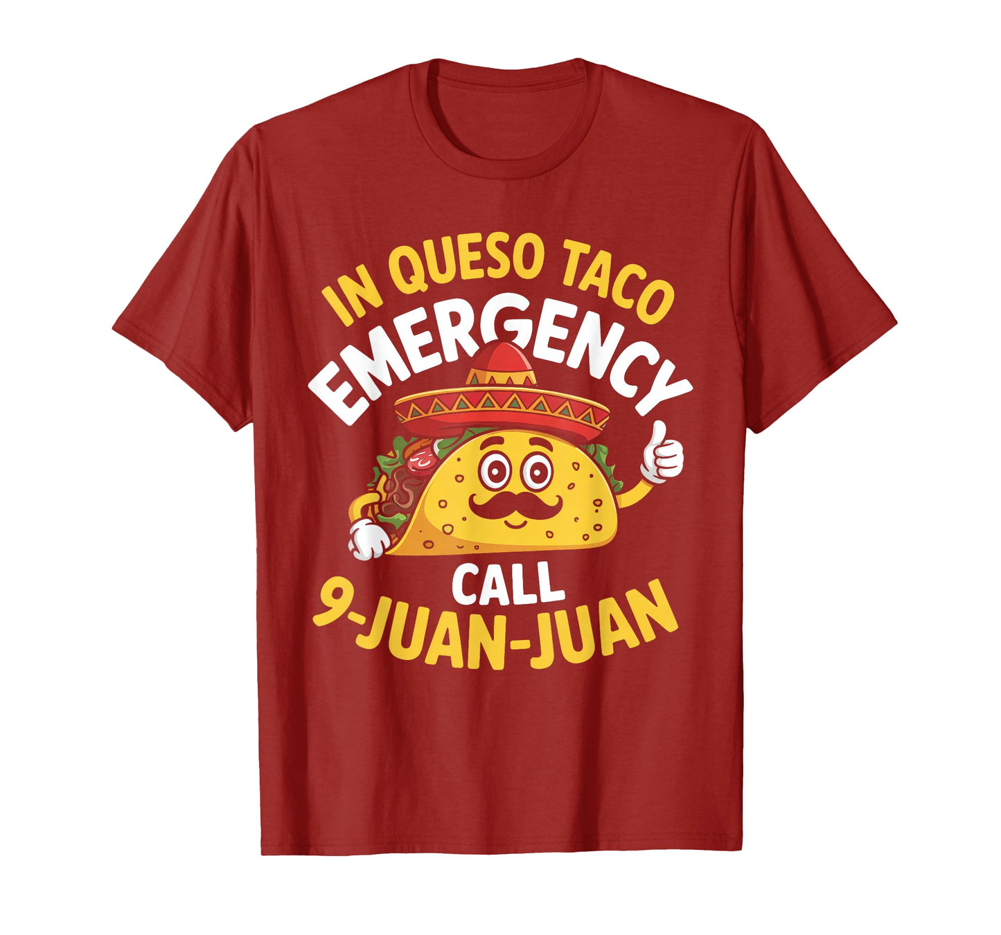 In Queso Emergency Call 9 Juan Juan Mexican Cinco De Mayo T-Shirt