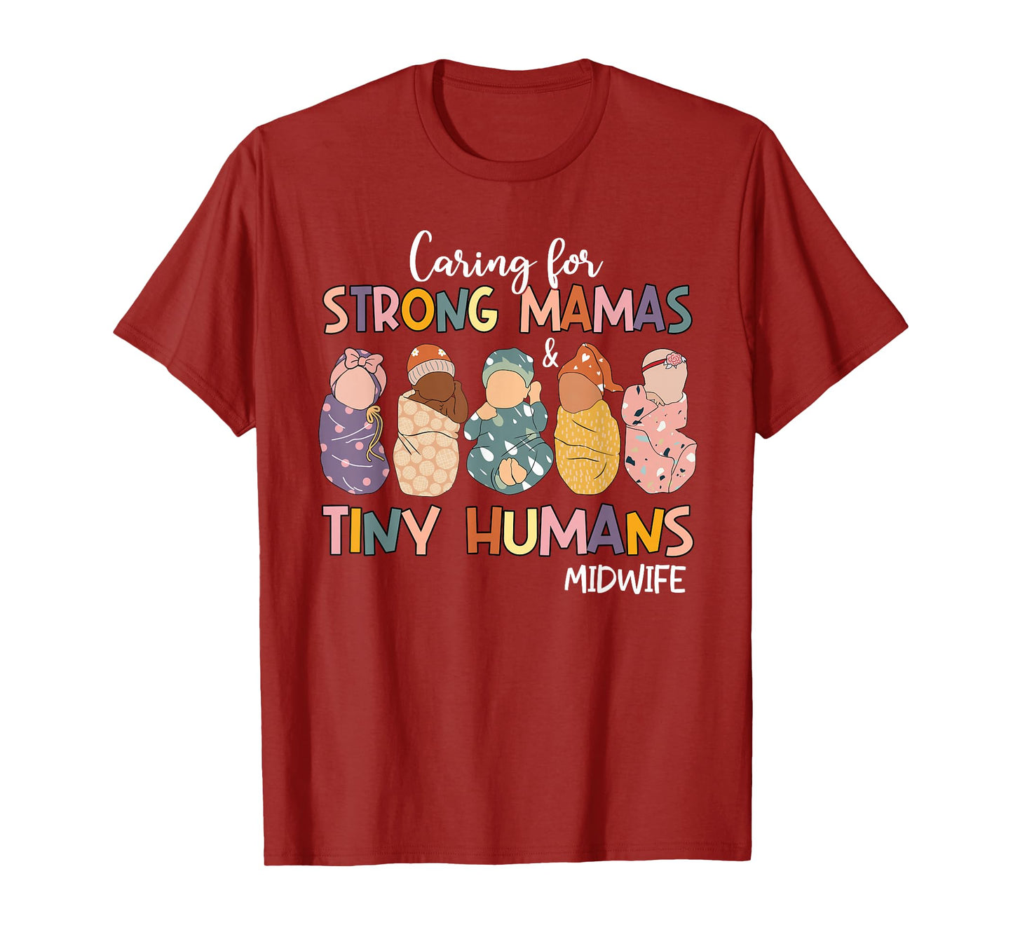 Groovy Caring For Strong Mamas & Tiny Humans Midwife T-Shirt