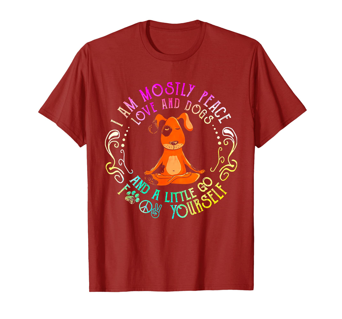 Lovely Dog Saying I Am Mostly Peace Love And Dogs Funny Yoga T-Shirt