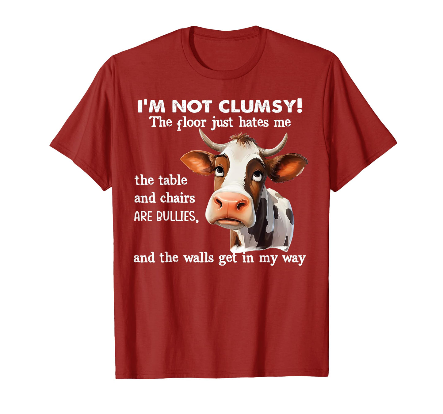 Cow I'm Not Clumsy The Floor Just Hates Me The Table T-Shirt