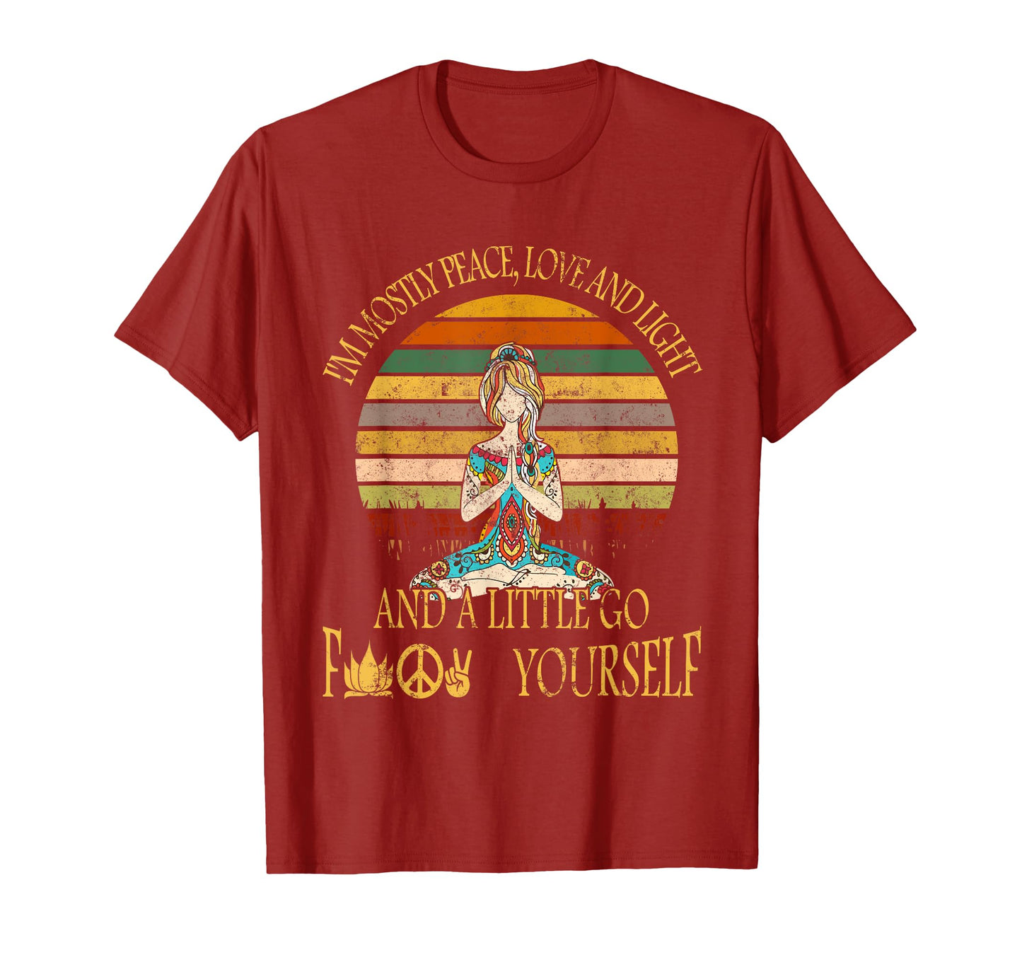 I'm Mostly Peace Love And Light & Little Go F Yourself T-Shirt